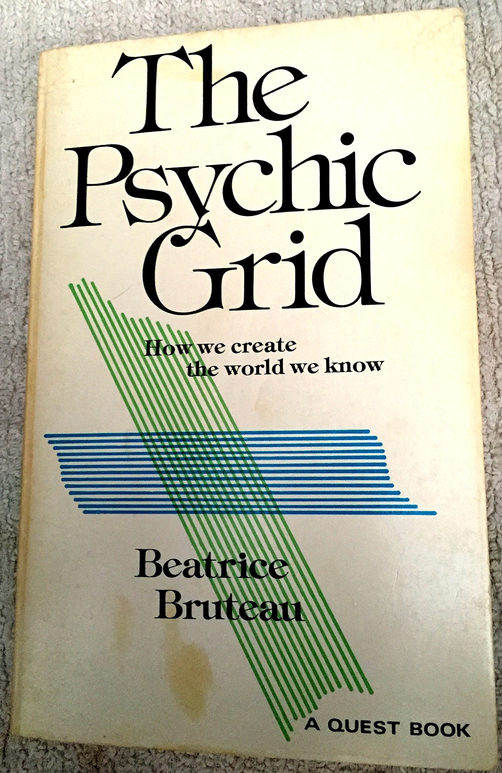 The psychic grid: How we create the world we know (A Quest book),Used