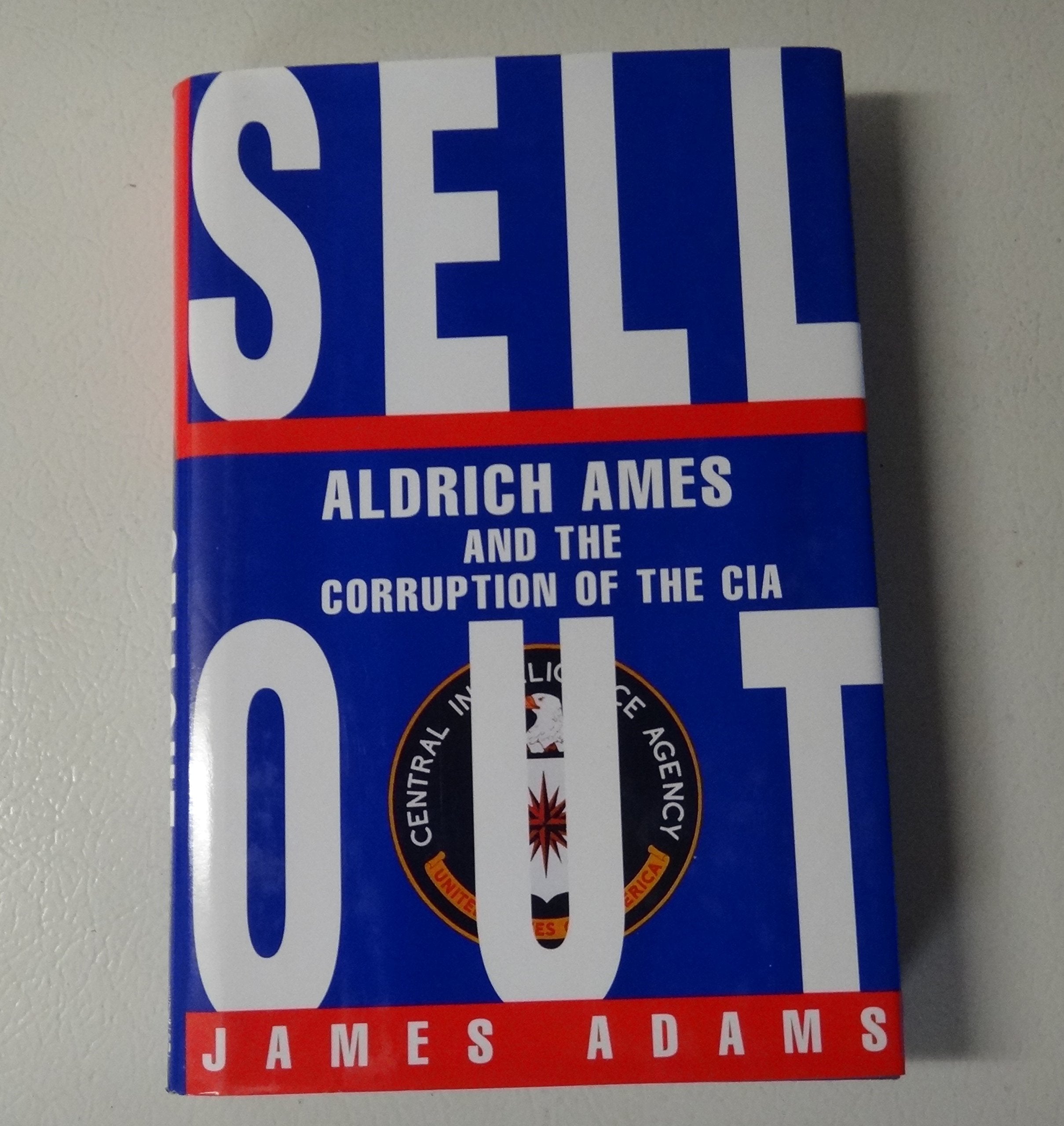 Sellout: Aldrich Ames and the Corruption of the CIA,Used