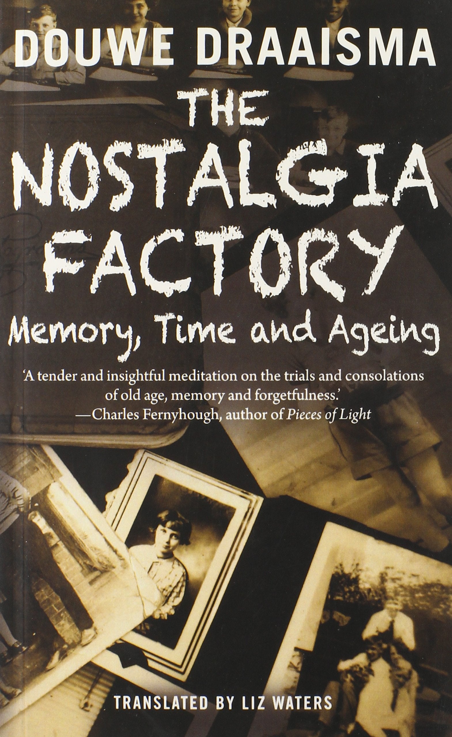 The Nostalgia Factory: Memory, Time and Ageing,Used