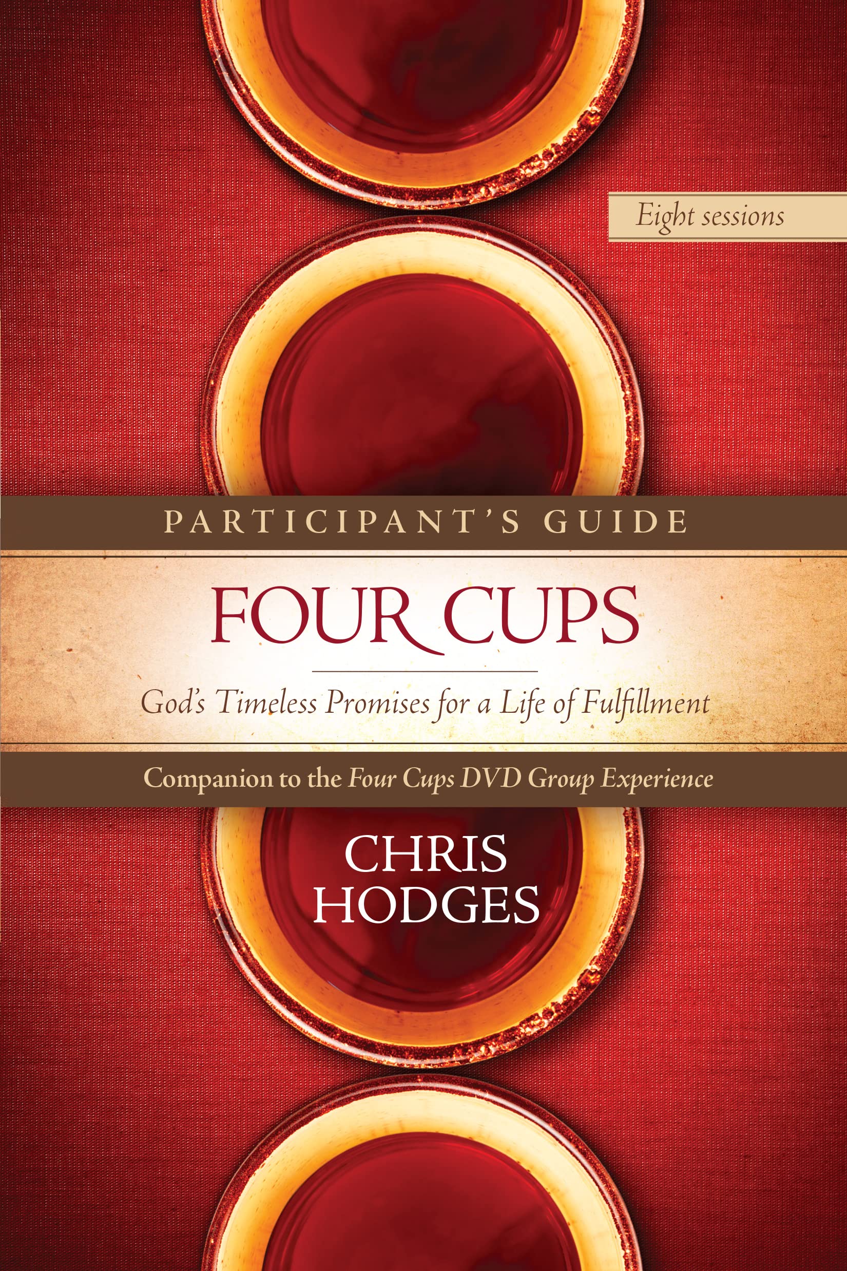 Four Cups Participant's Guide: Gods Timeless Promises for a Life of Fulfillment,Used