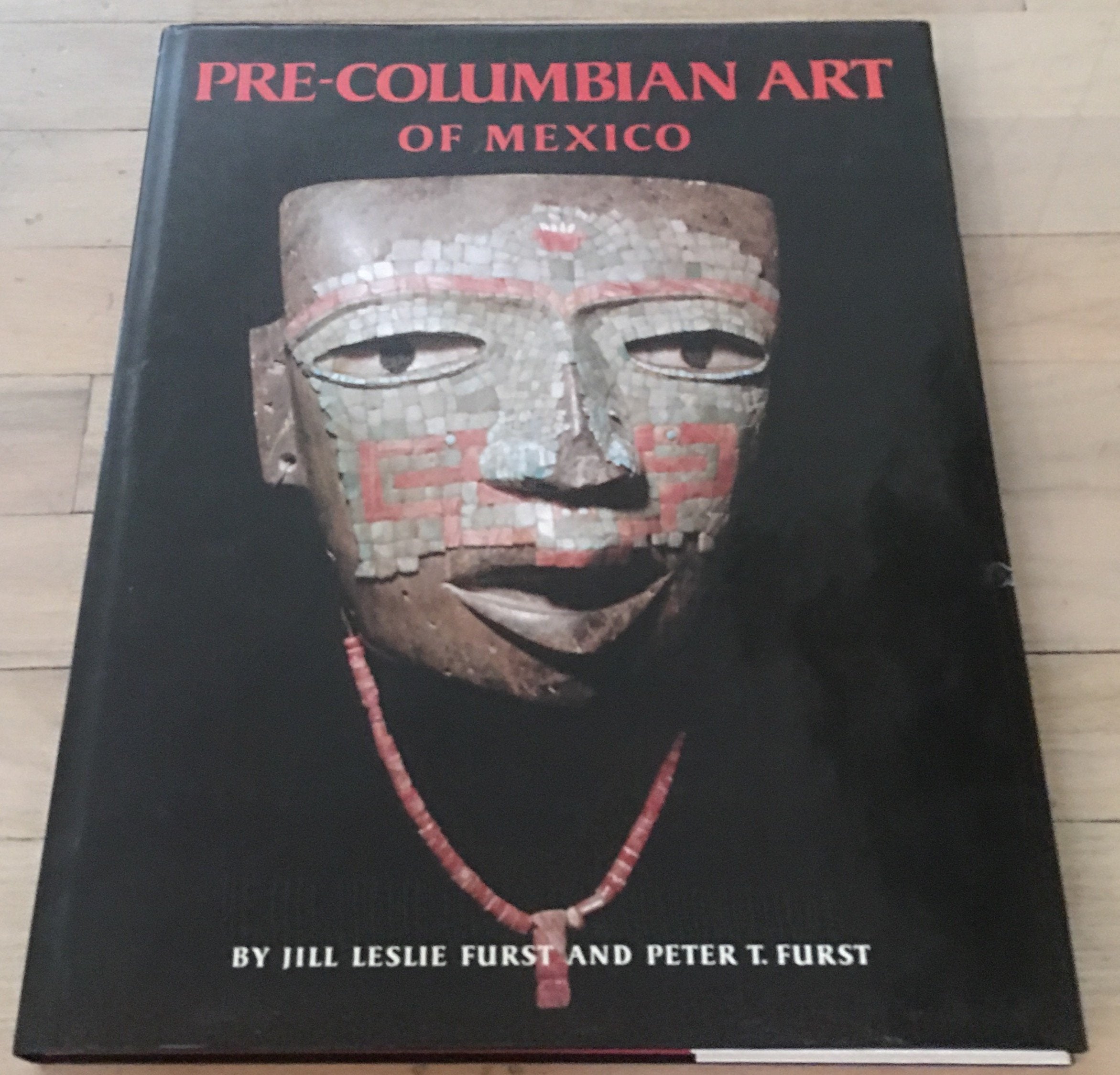 PreColumbian Art of Mexico by Jill L. Furst, Peter T. Furst (1981) Hardcover,Used