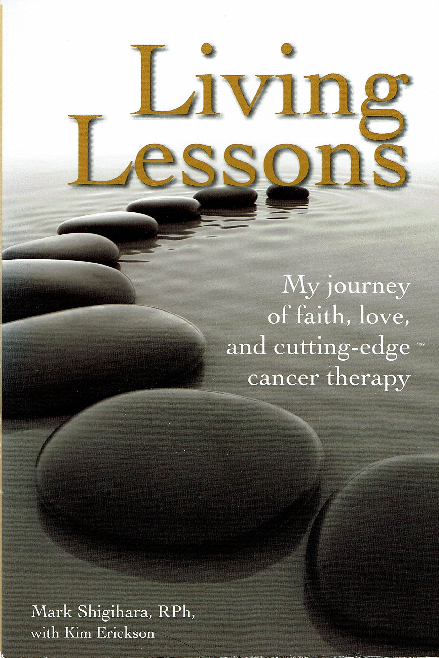 Living Lessons: My Journey of Faith, Love, and CuttingEdge Cancer Therapy,Used