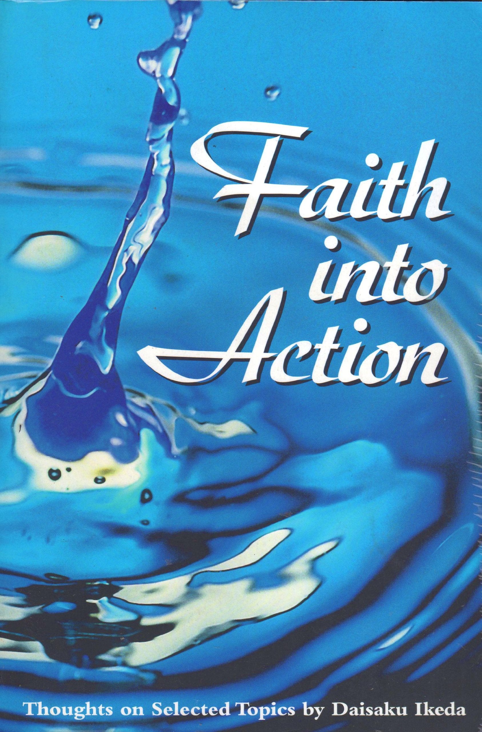 Faith Into Action: Thoughts on Selected Topics,Used