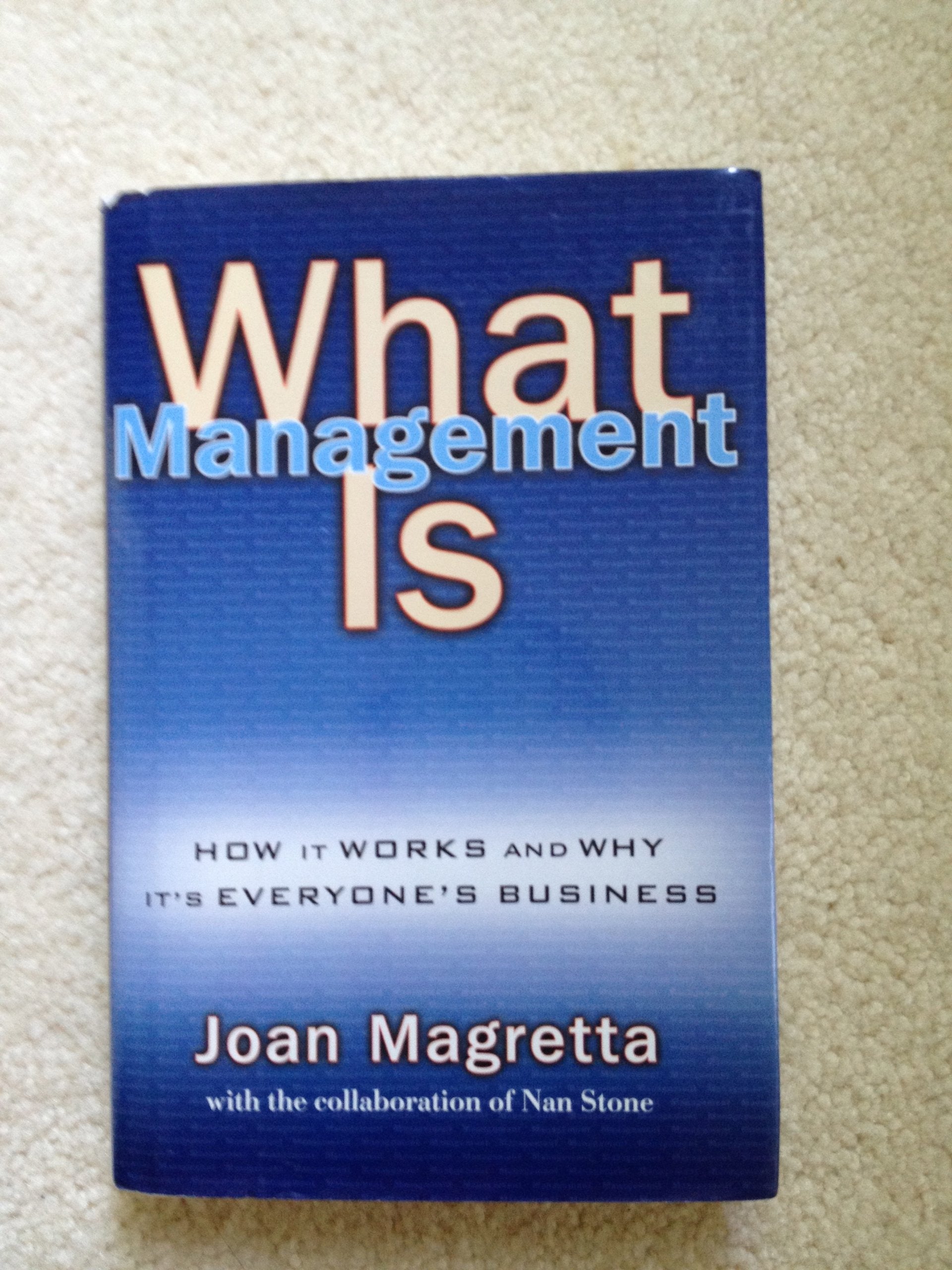 What Management Is (How It Works and Why It's Everyone's Business),New