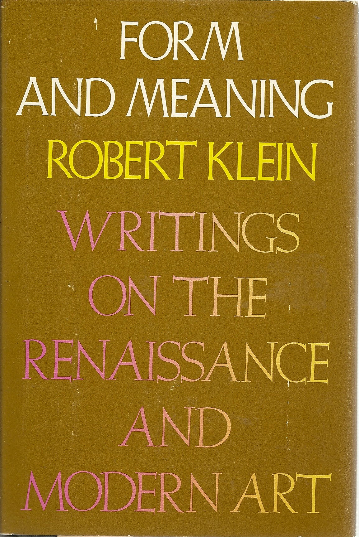 Form And Meaning: Writings On The Renaissance And Modern Art,Used