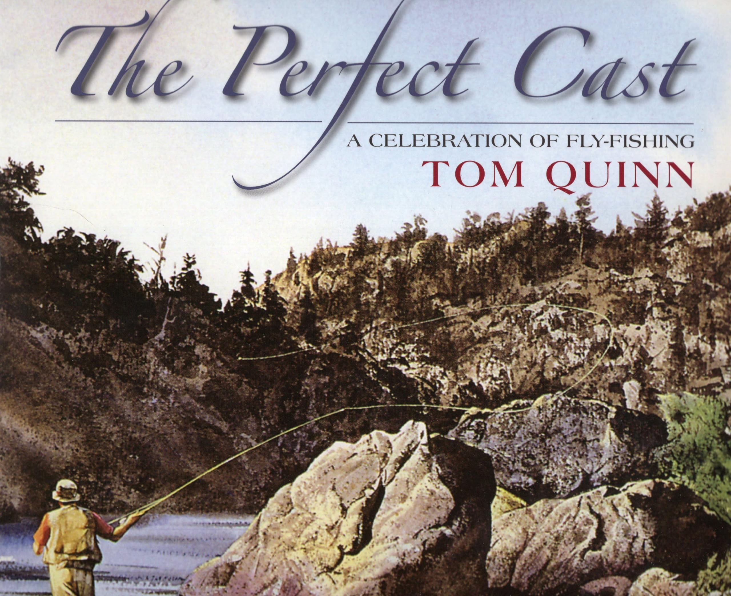 The Perfect Cast: A Celebration Of Flyfishing,Used
