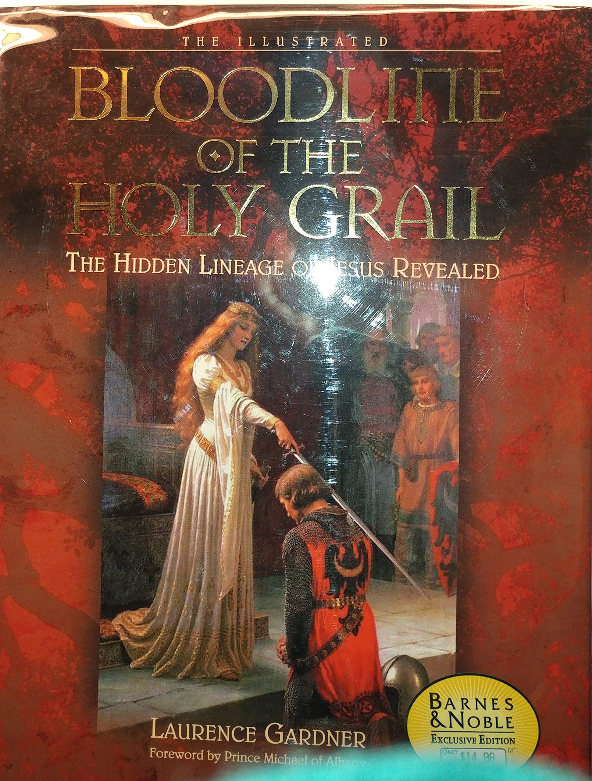 The Illustrated Bloodline Of The Holy Grail: The Hidden Lineage Of Jesus Reveale