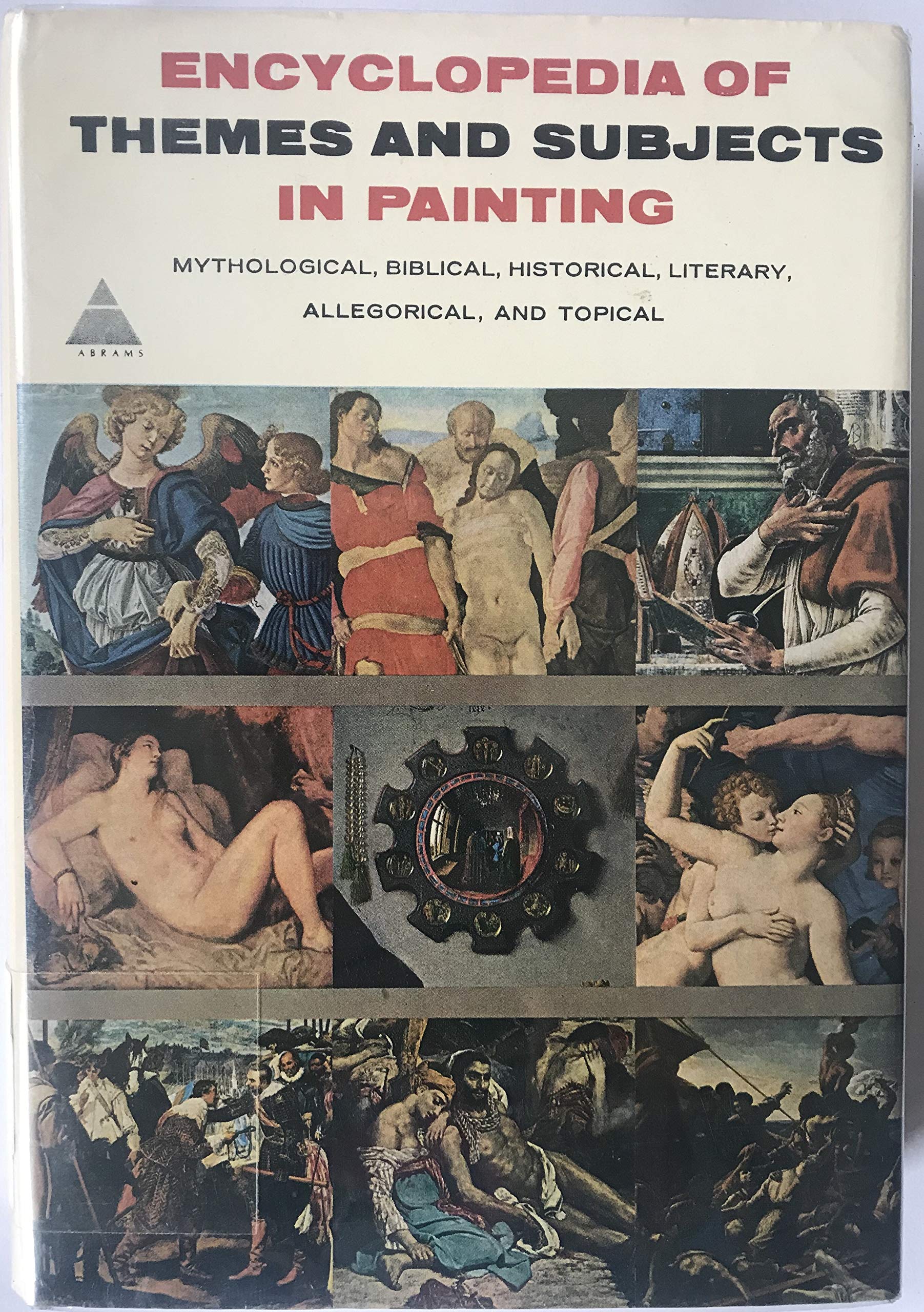 Encyclopedia of Themes and Subjects in Painting: Mythological, Biblical, Historical, Literary, Allegorical and Topical,Used