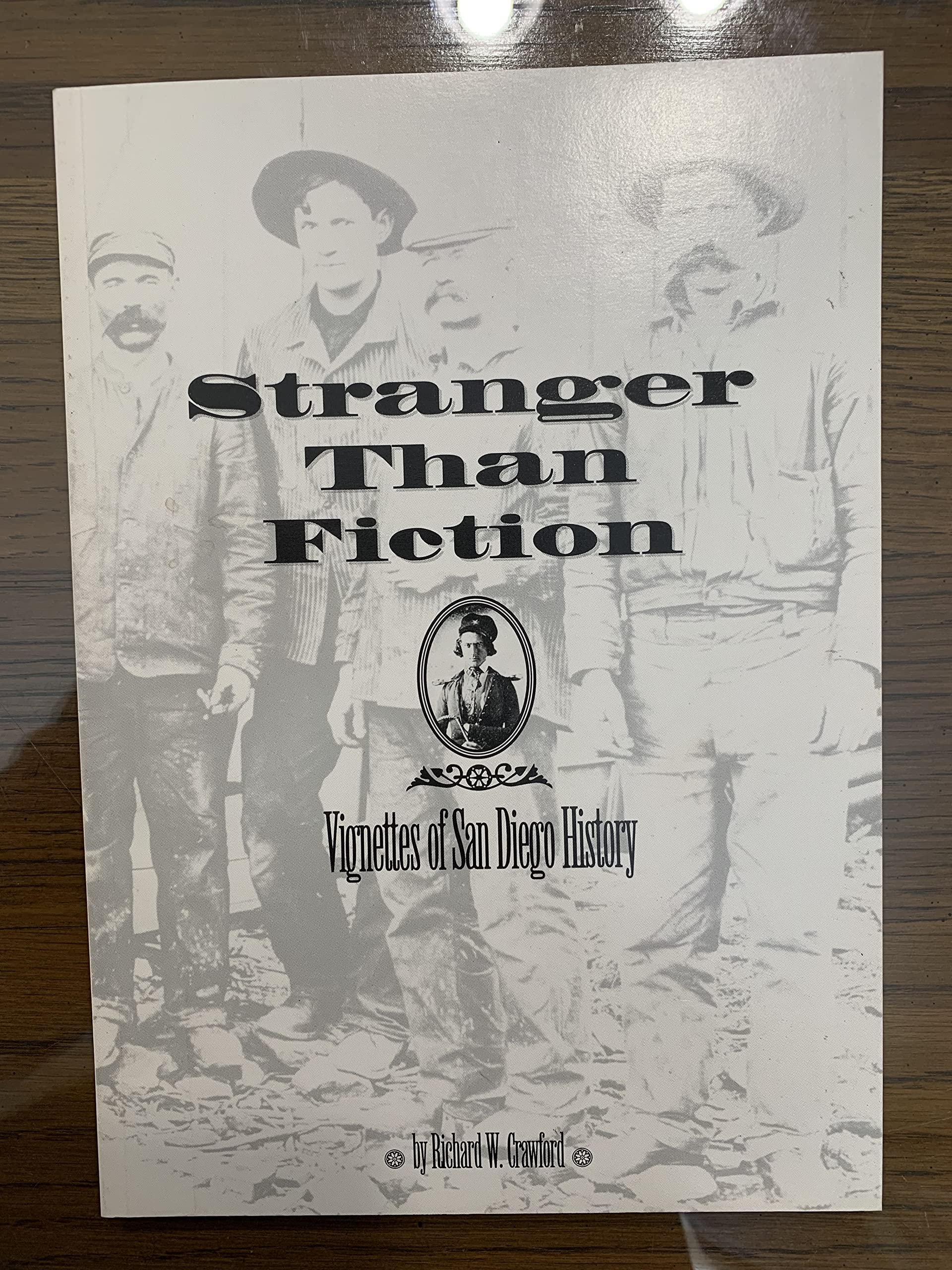 Stranger Than Fiction: Vignettes of San Diego History,Used