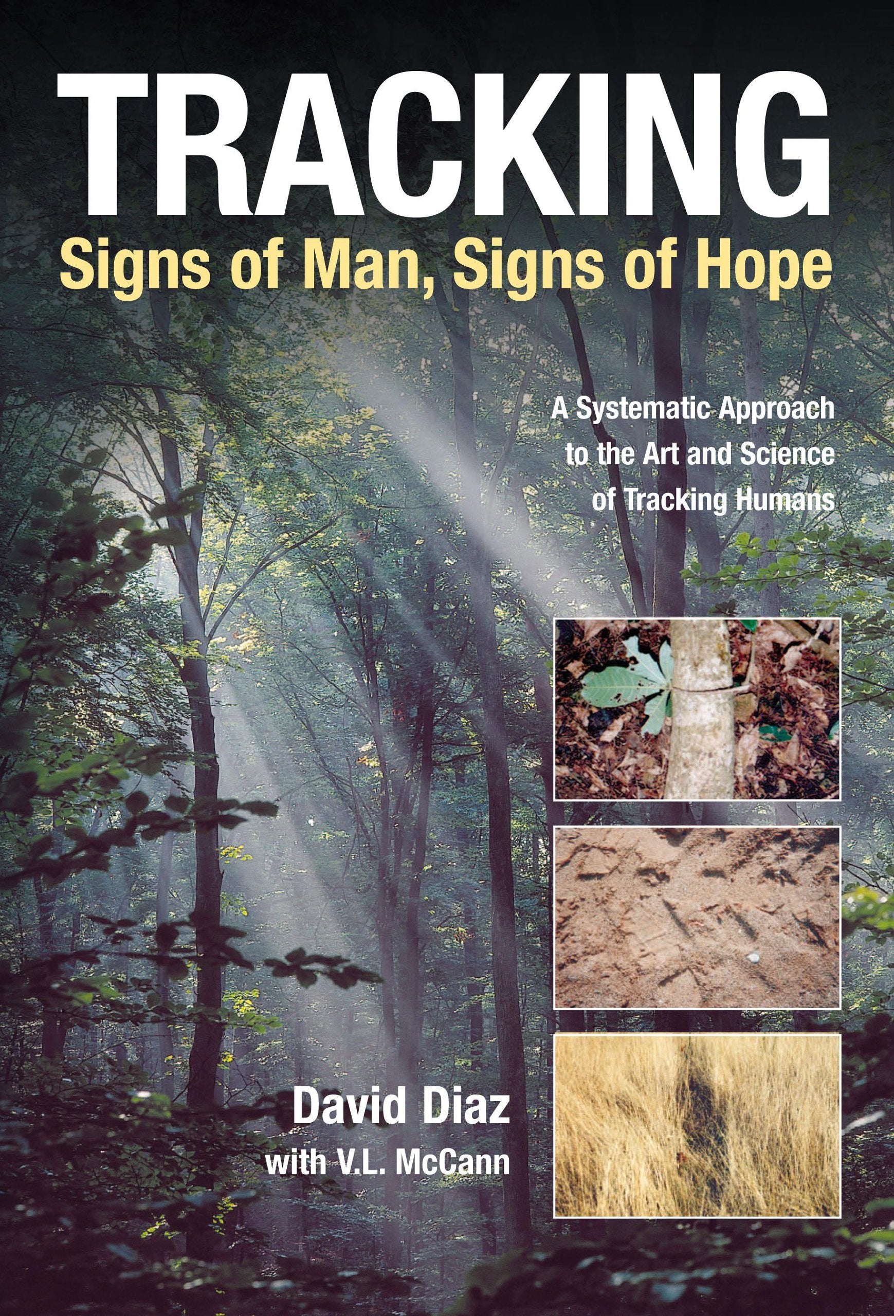 Tracking: signs Of Man, Signs Of Hope : A Systematic Approach to The Art And Science Of Tracking Humans,Used