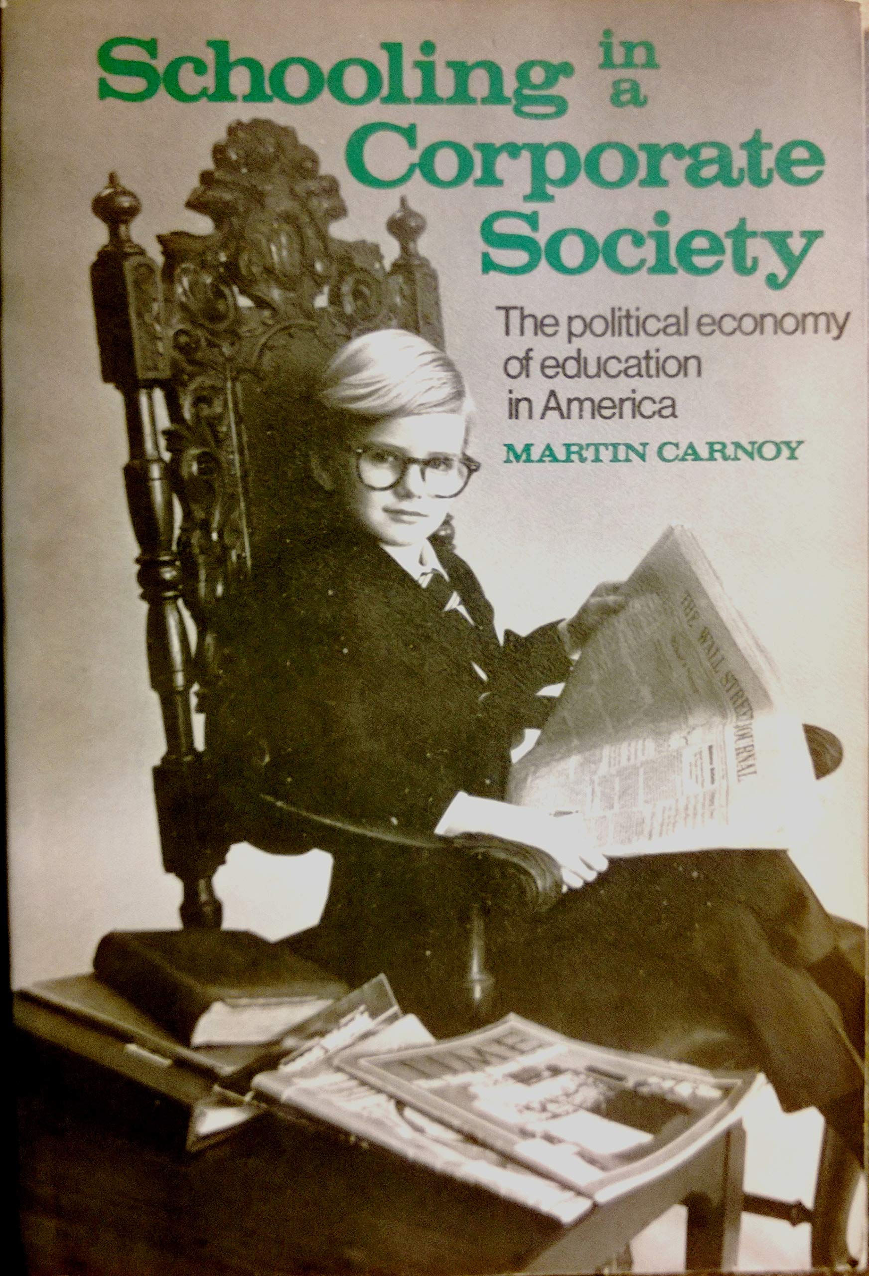 Schooling in a corporate society: The political economy of education in America (Educational policy, planning, and theory),Used