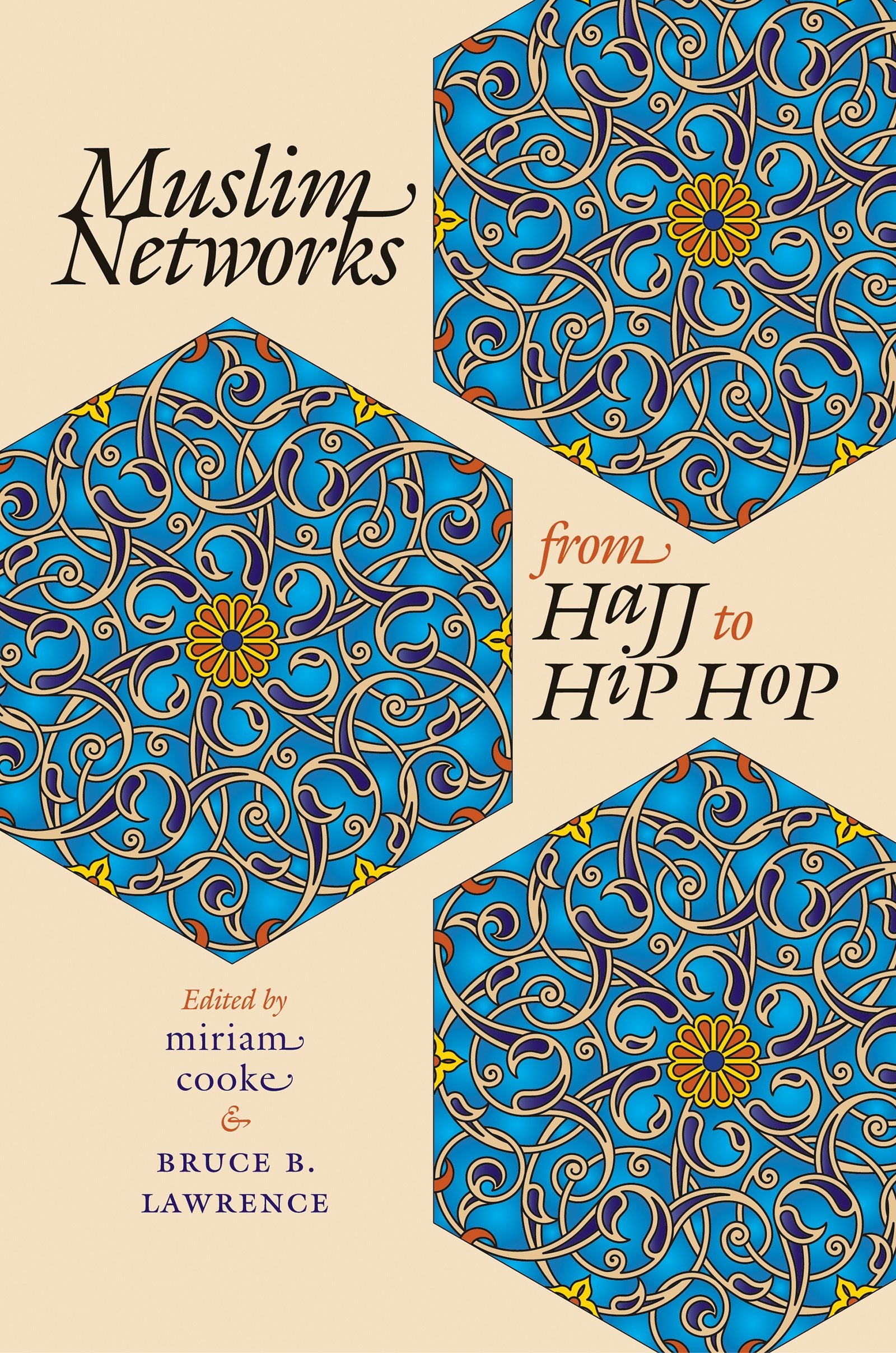 Muslim Networks From Hajj To Hip Hop (Islamic Civilization And Muslim Networks),Used