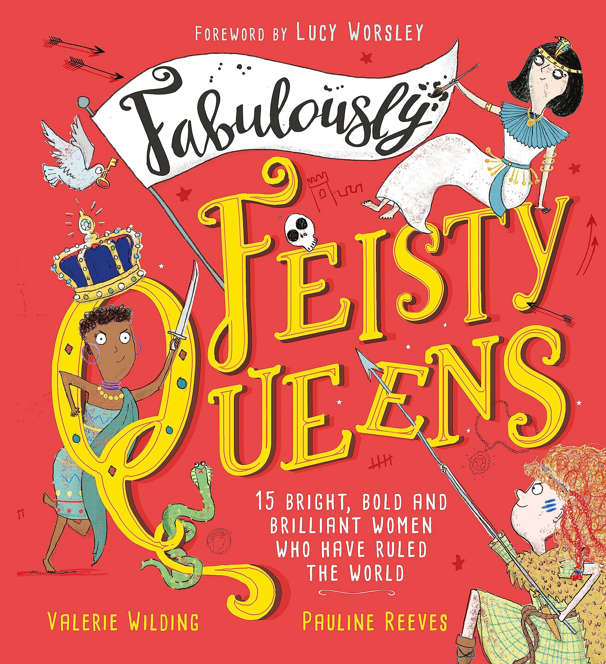 Fabulously Feisty Queens: 15 of the brightest and boldest women who have ruled the world,Used