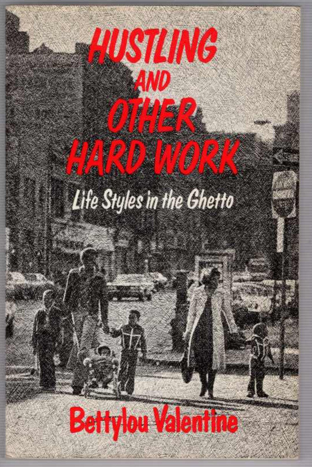 Hustling And Other Hard Work: Life Styles In The Ghetto,Used