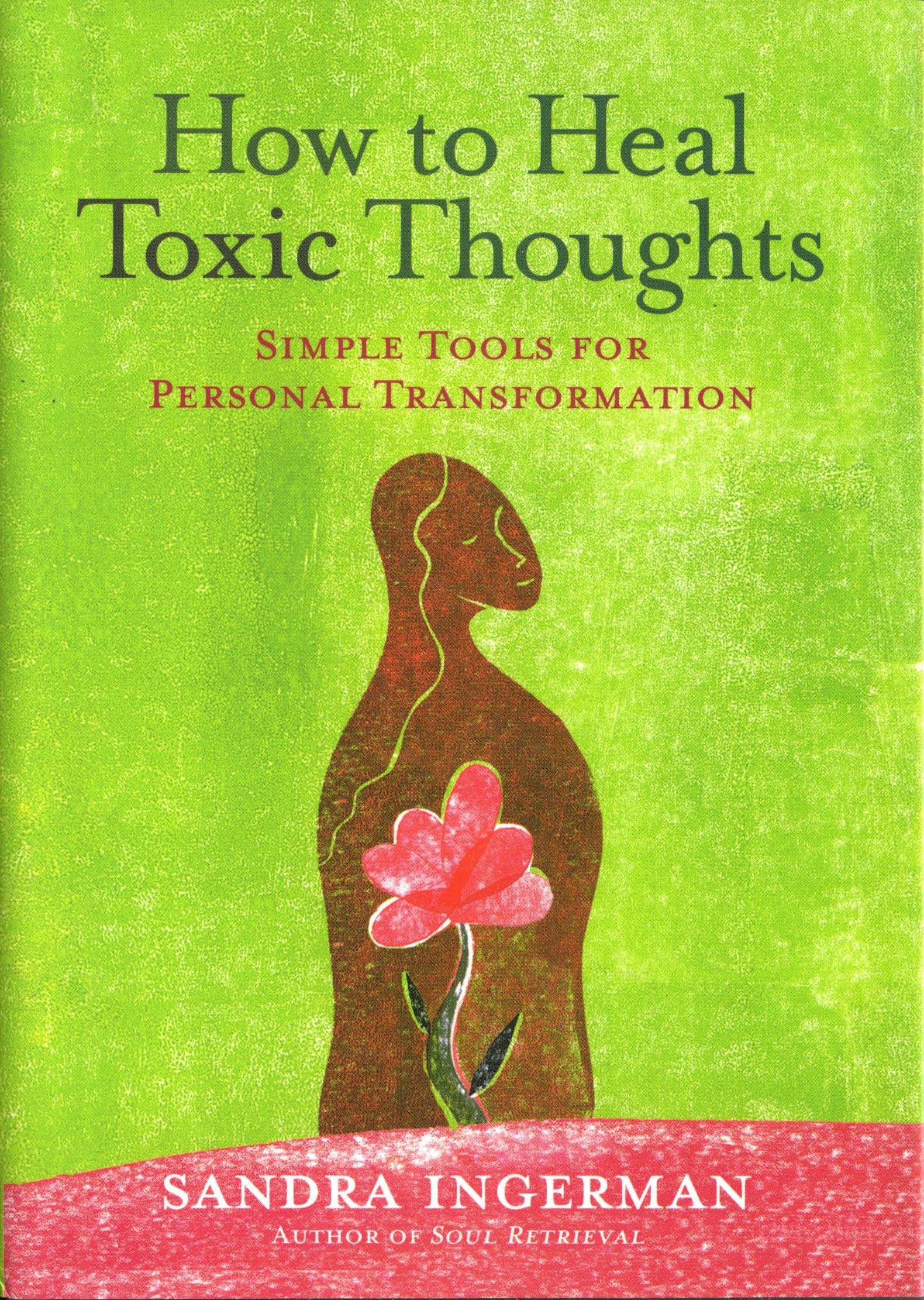 How to Heal Toxic Thoughts: Simple Tools for Personal Transformation,Used
