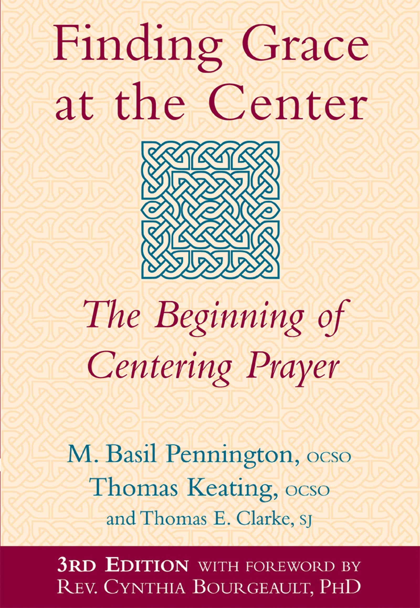 Finding Grace at the Center (3rd Edition): The Beginning of Centering Prayer,Used