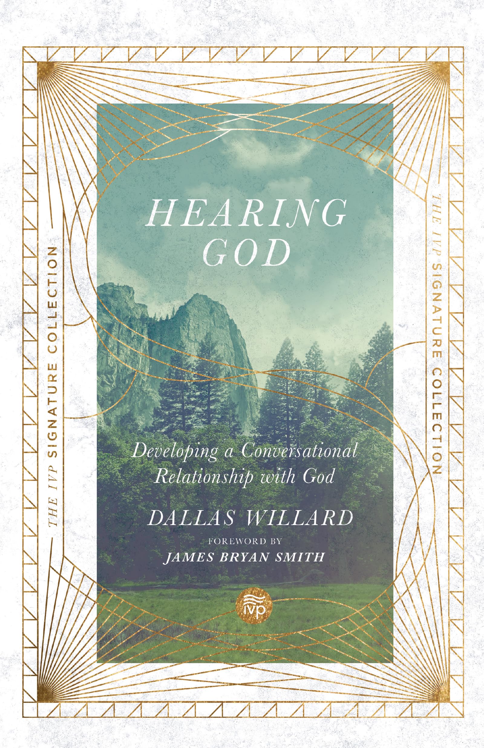 Hearing God: Developing A Conversational Relationship With God (The Ivp Signature Collection)