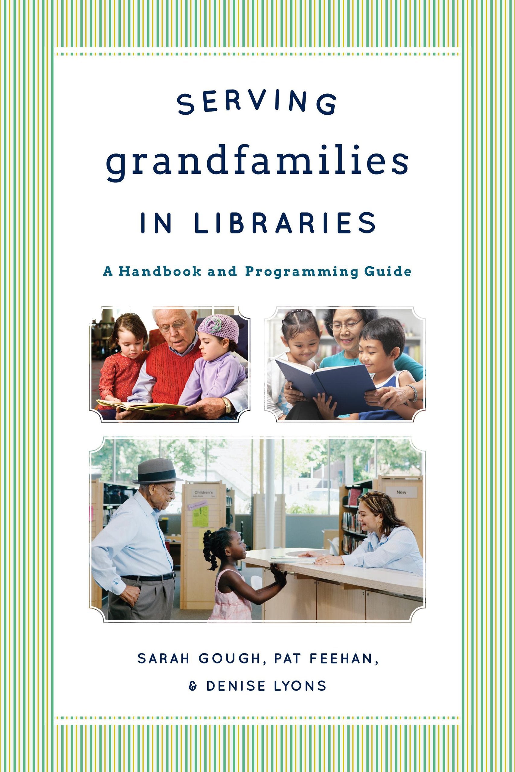 Serving Grandfamilies In Libraries: A Handbook And Programming Guide,Used