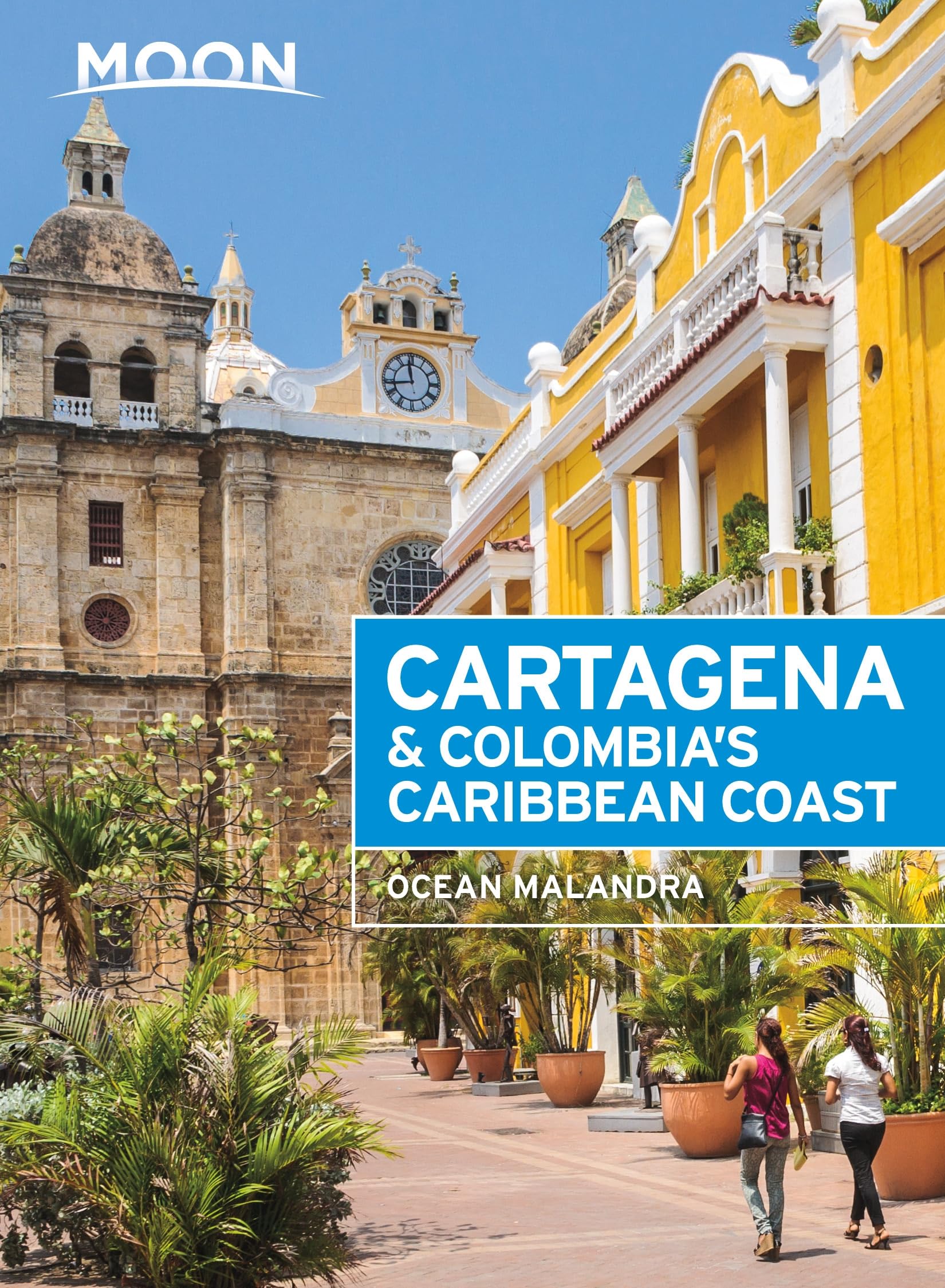 Moon Cartagena & Colombia'S Caribbean Coast (Travel Guide)