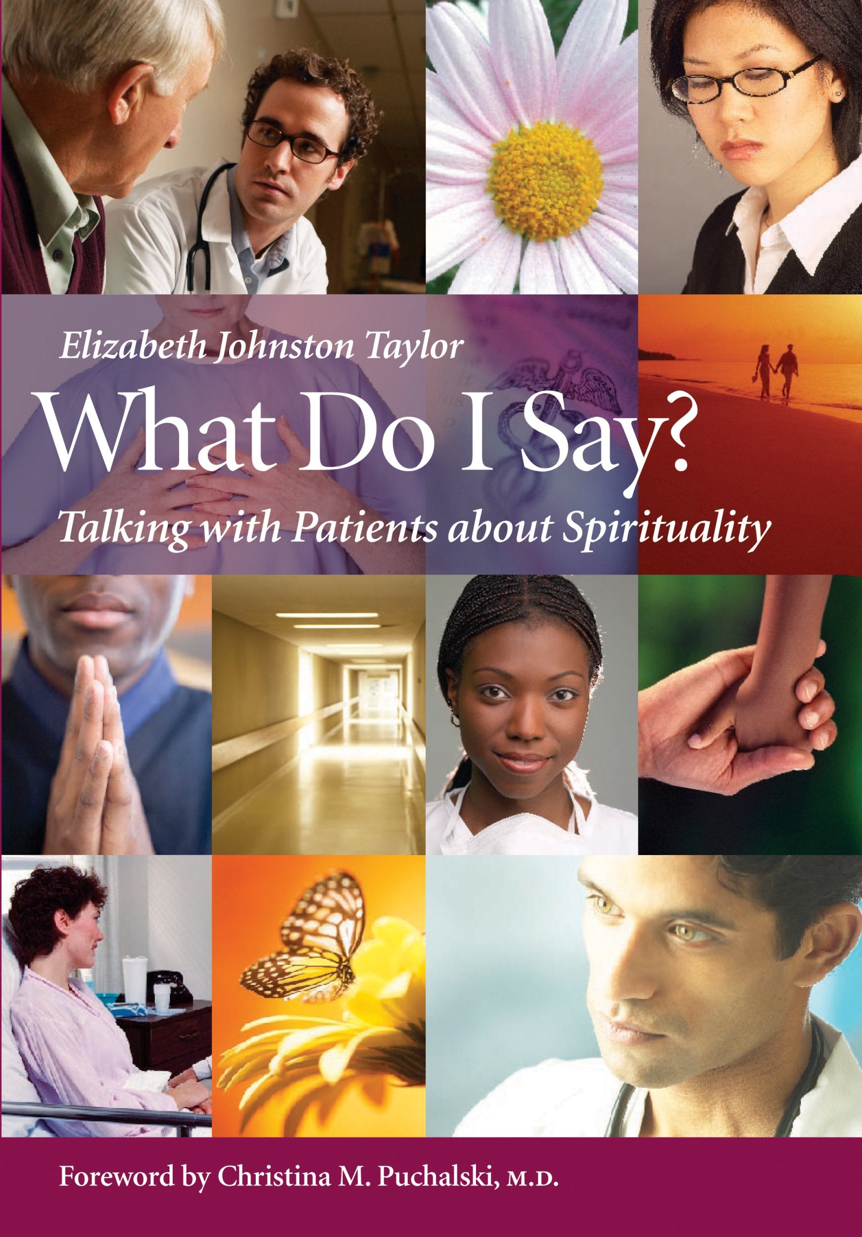 What Do I Say?: Talking With Patients About Spirituality,Used