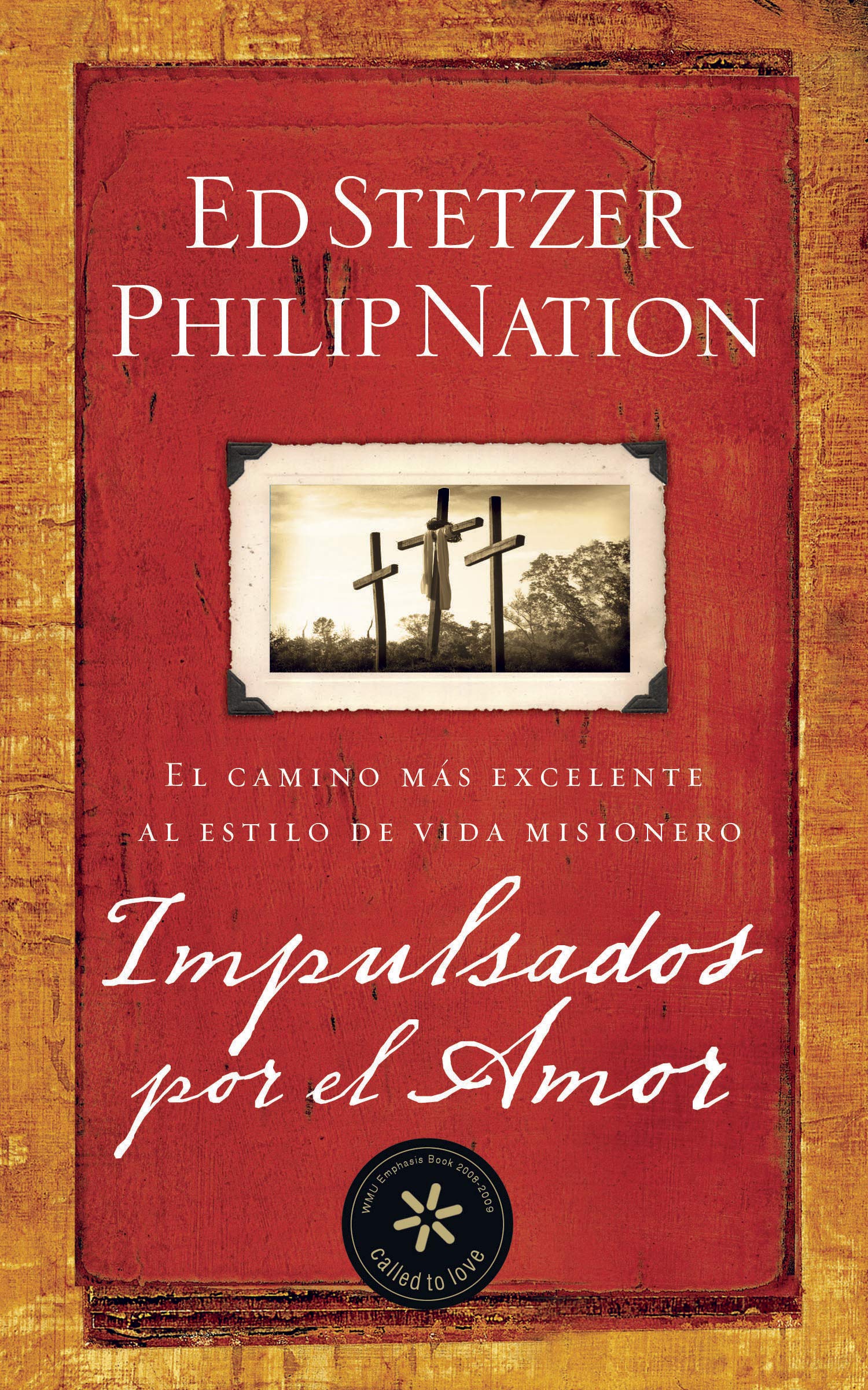 Impulsados por el amor: El camino ms excelente al estilo de vida misionero (Spanish Edition),Used