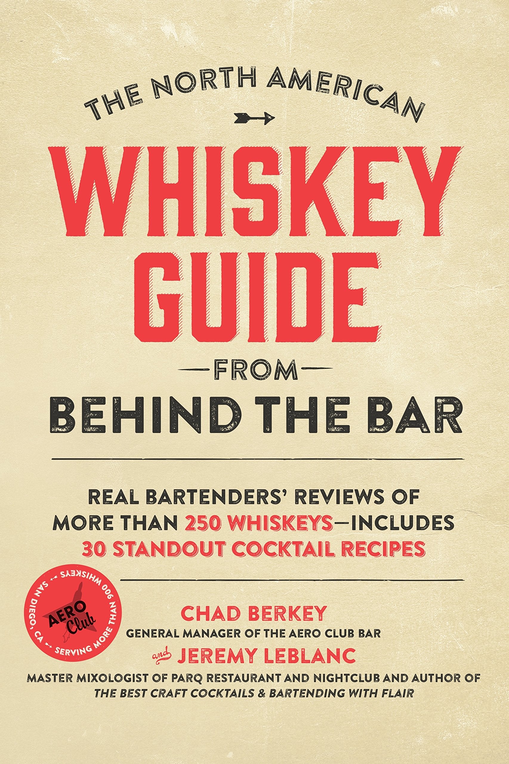 The North American Whiskey Guide from Behind the Bar: Real Bartenders' Reviews of More Than 250 WhiskeysIncludes 30 Standout C,Used