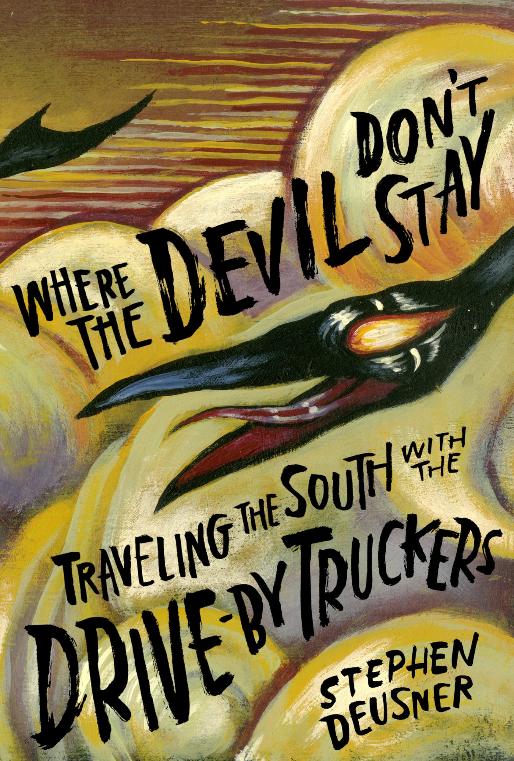 Where the Devil Don't Stay: Traveling the South with the DriveBy Truckers (American Music Series),Used