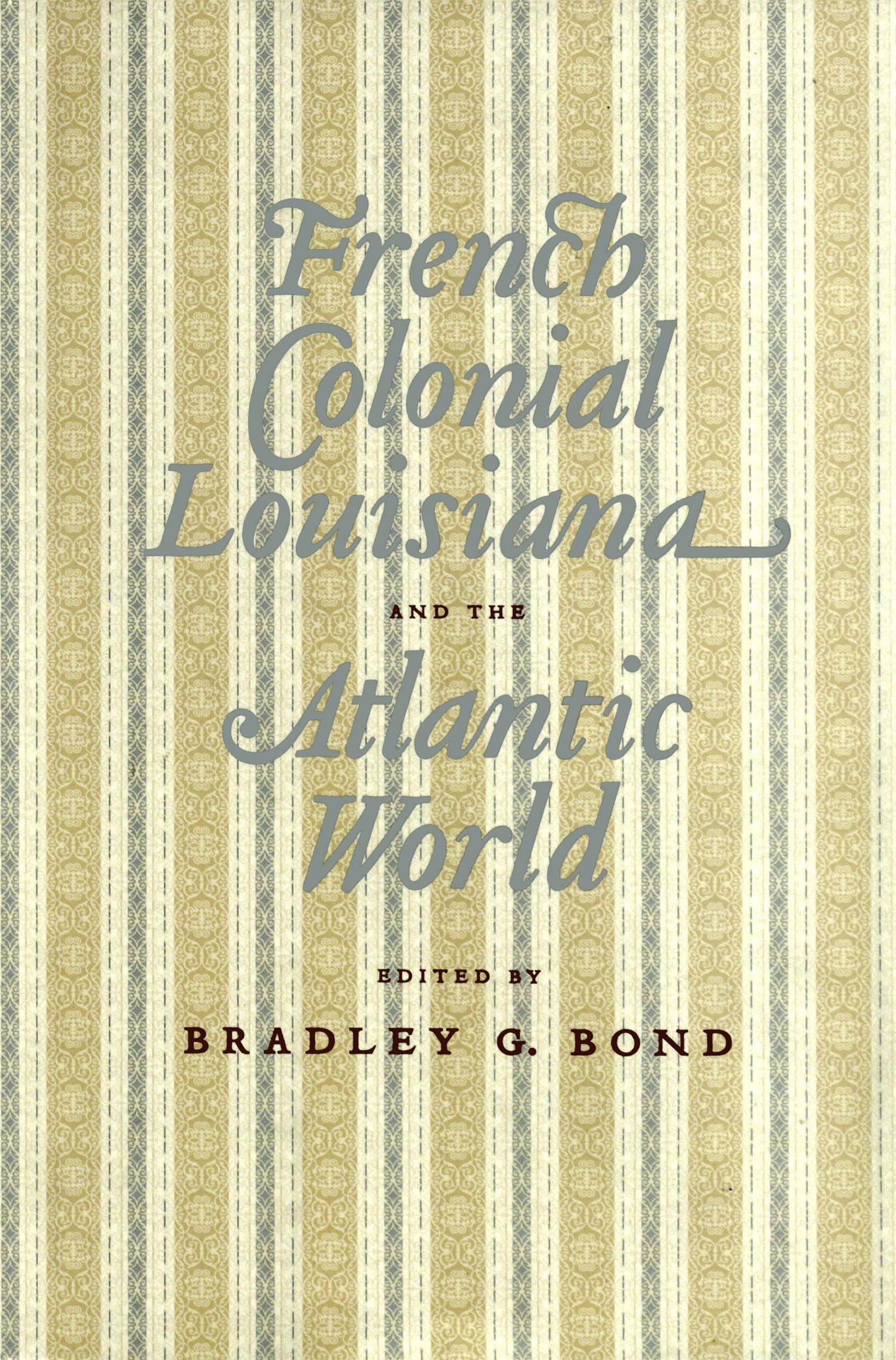 French Colonial Louisiana And The Atlantic World,Used