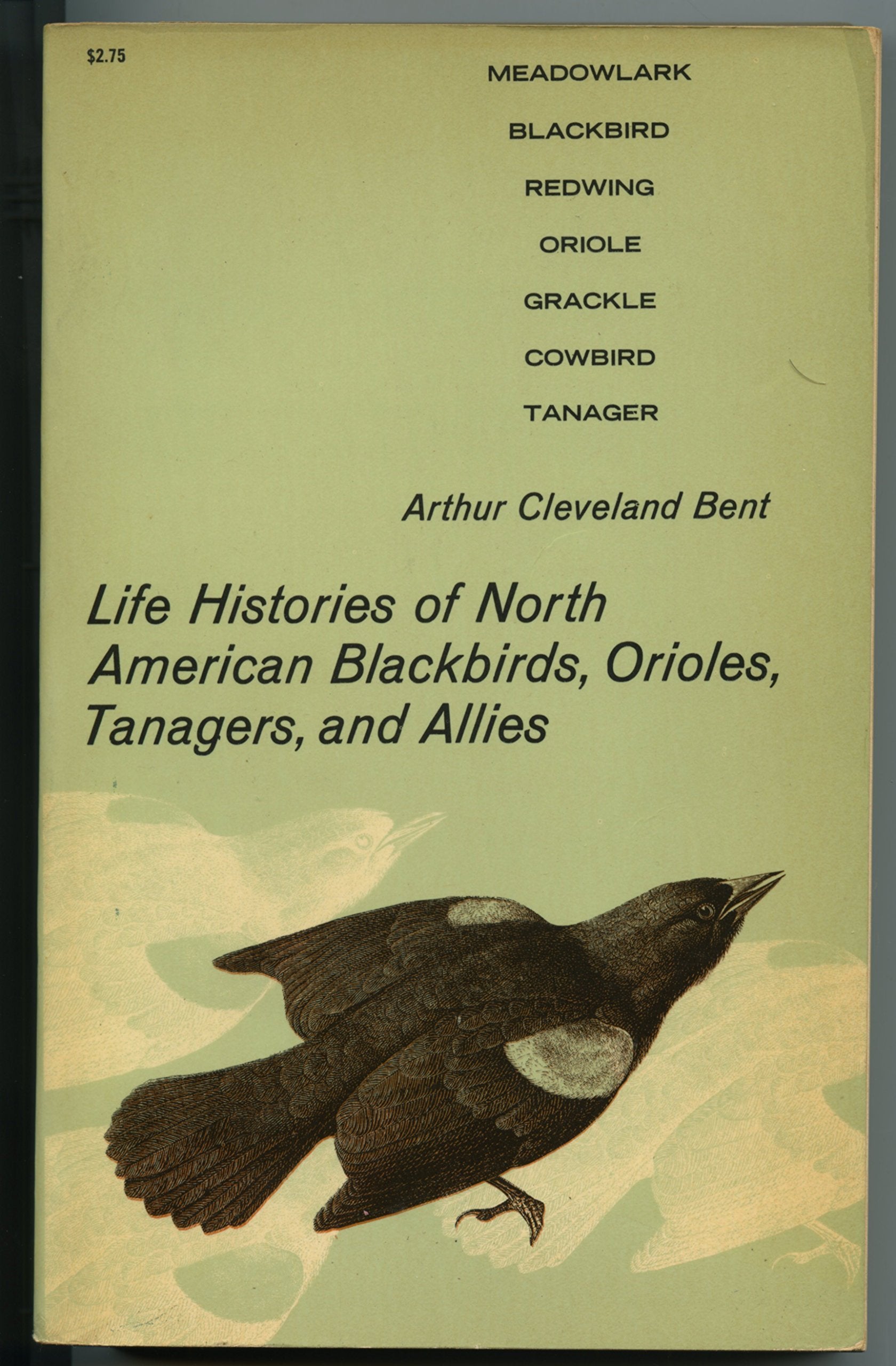 Life Histories of North American Blackbirds, Orioles, Tanagers, and Their Allies,Used