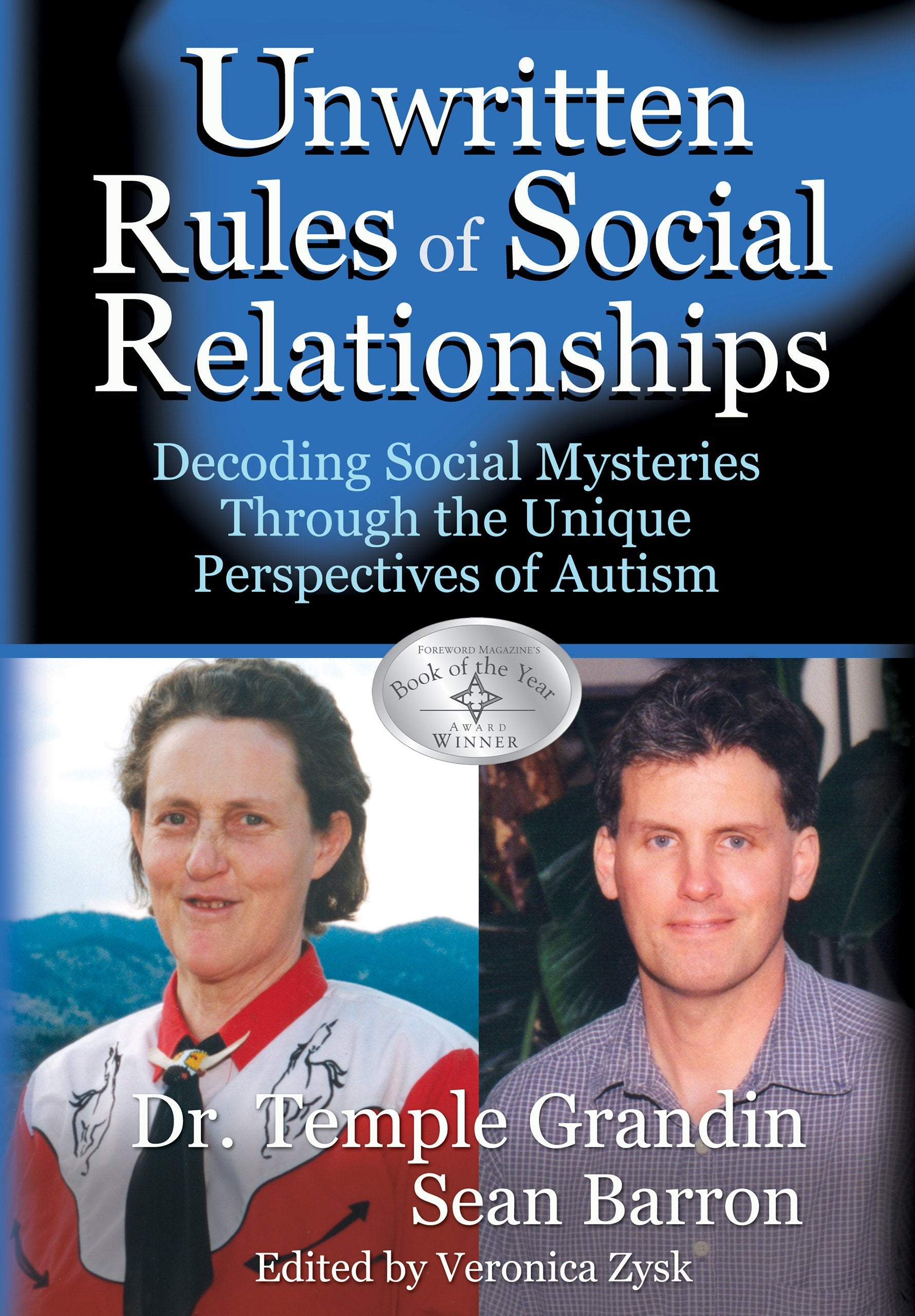 The Unwritten Rules Of Social Relationships: Decoding Social Mysteries Through The Unique Perspectives Of Autism,New