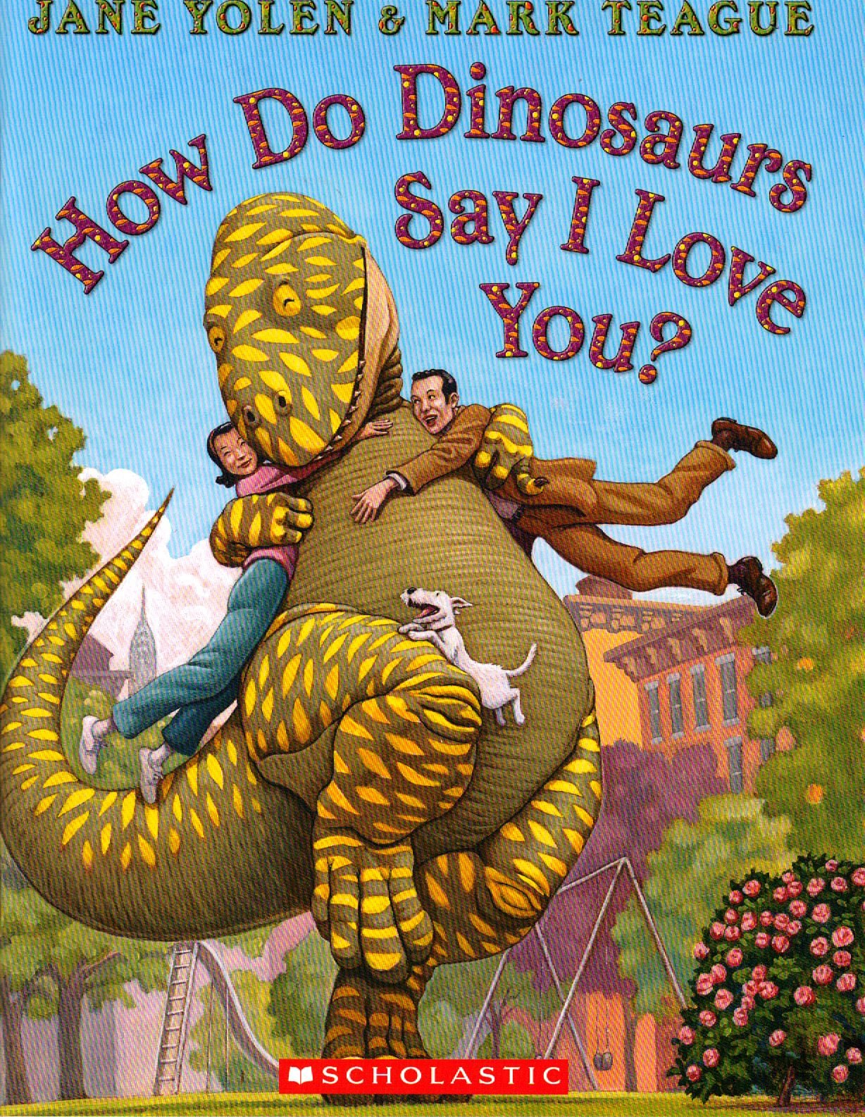 How Do Dinosaurs Say I Love You? (How Do Dinosaurs Series),New