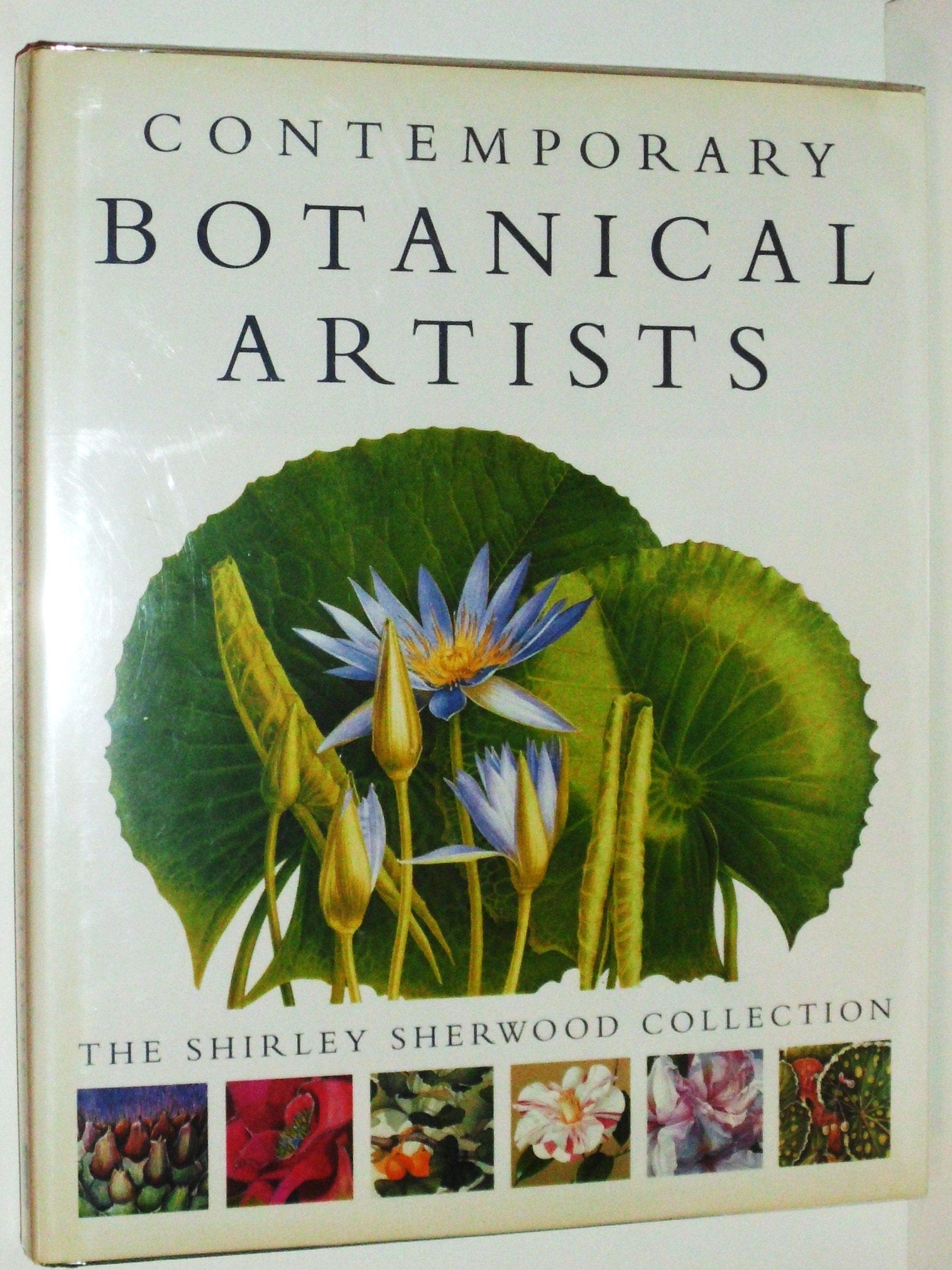 Contemporary Botanical Artists: The Shirley Sherwood Collection,New