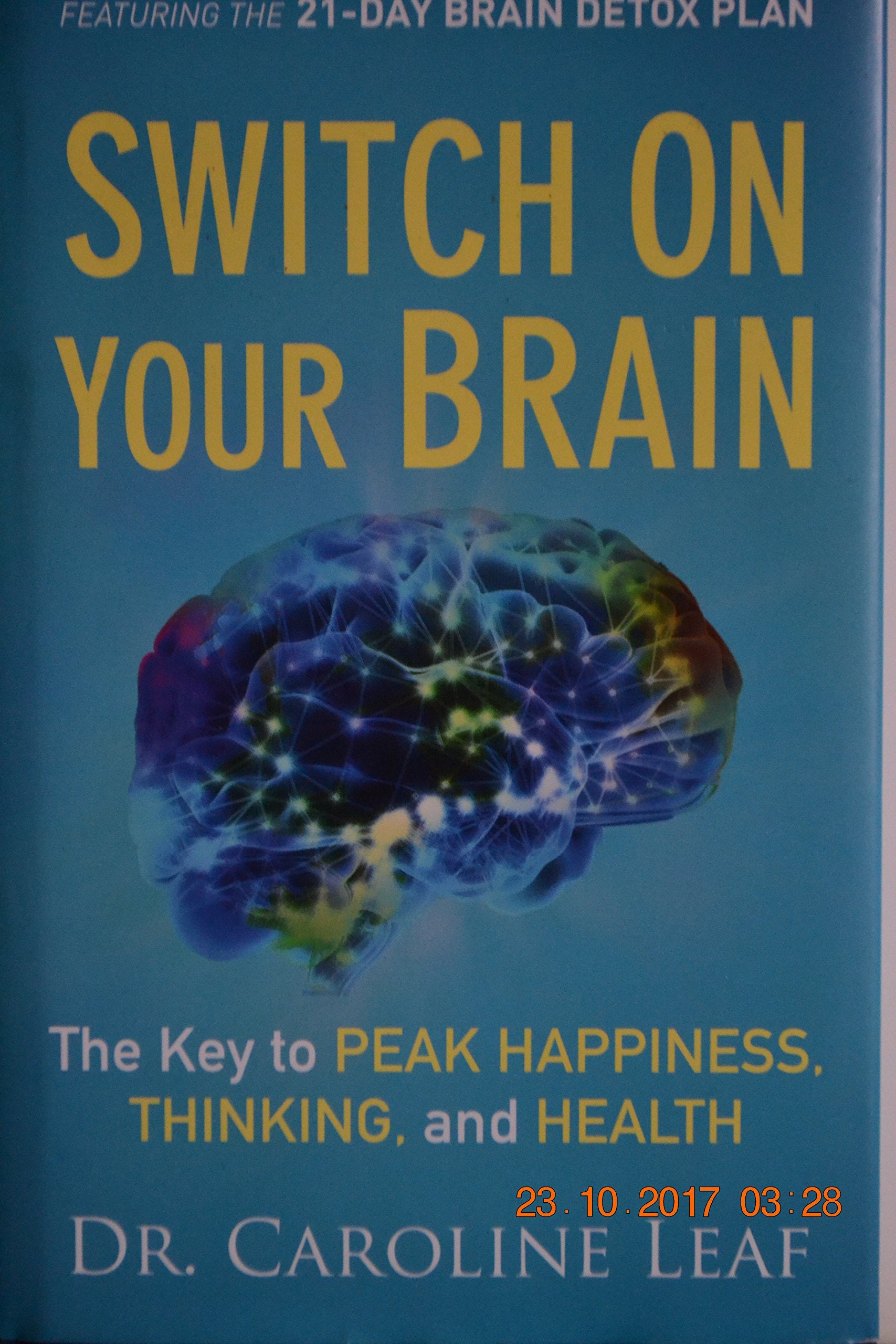 Switch On Your Brain: The Key To Peak Happiness, Thinking, And Health,New