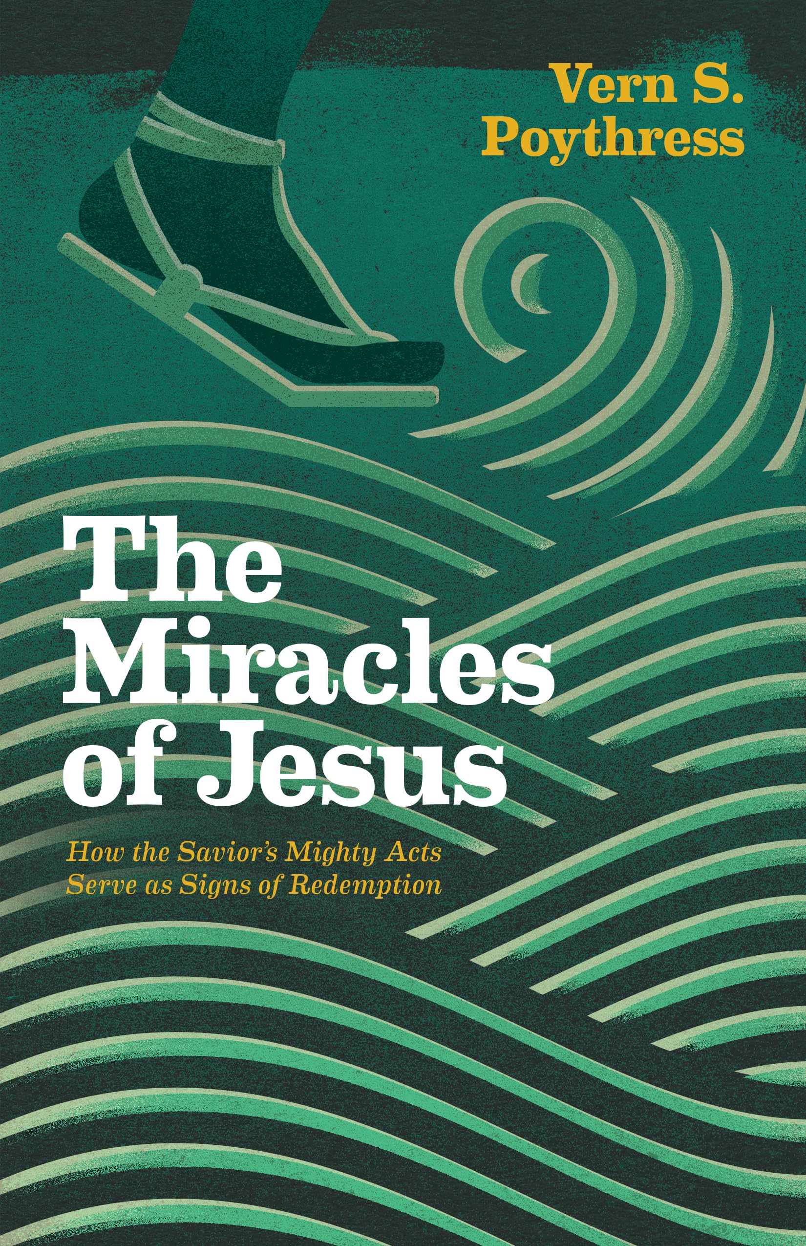 The Miracles of Jesus: How the Savior's Mighty Acts Serve as Signs of Redemption,Used