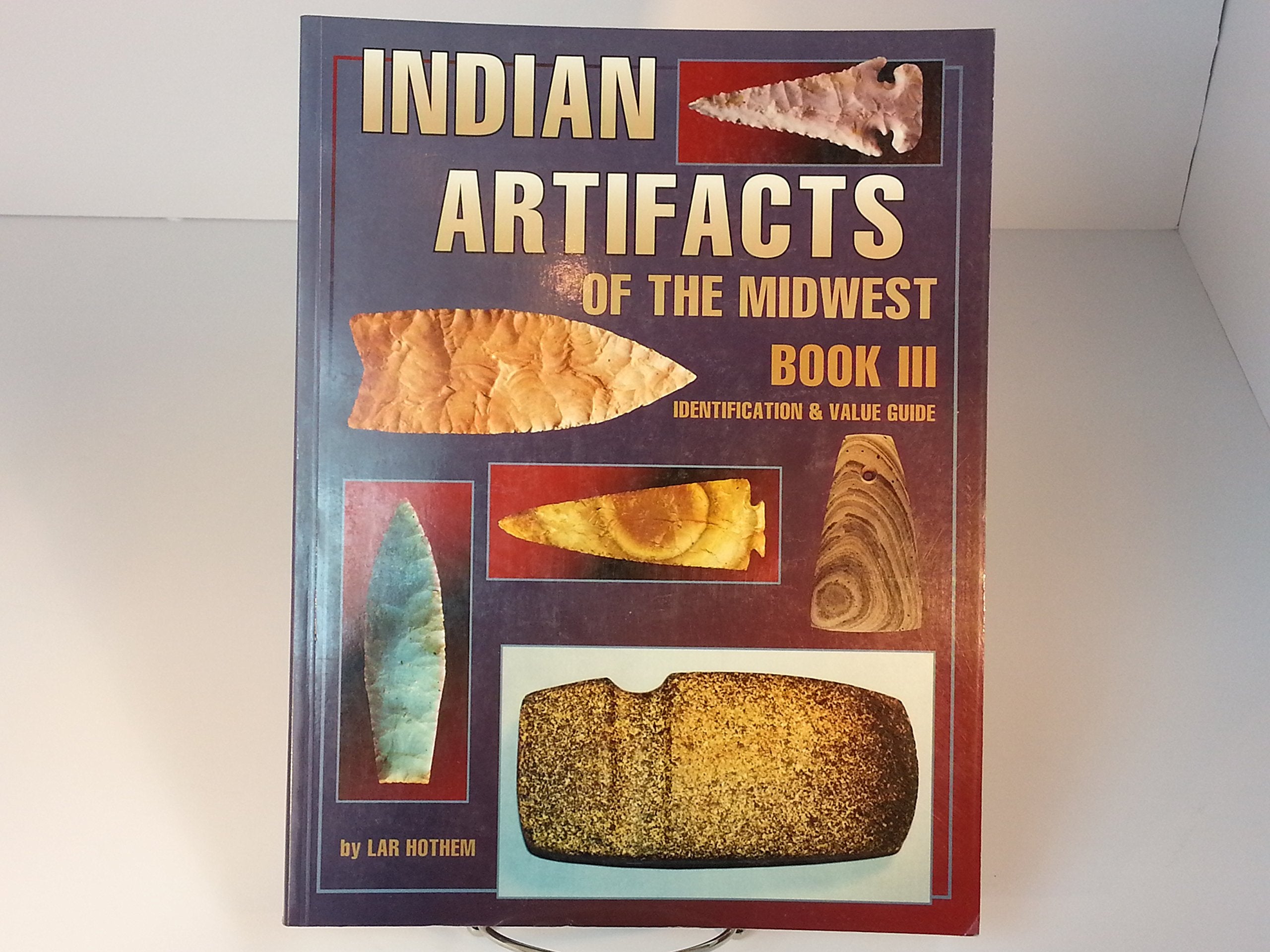 Indian Artifacts of the Midwest: Identification & Value Guide,Used