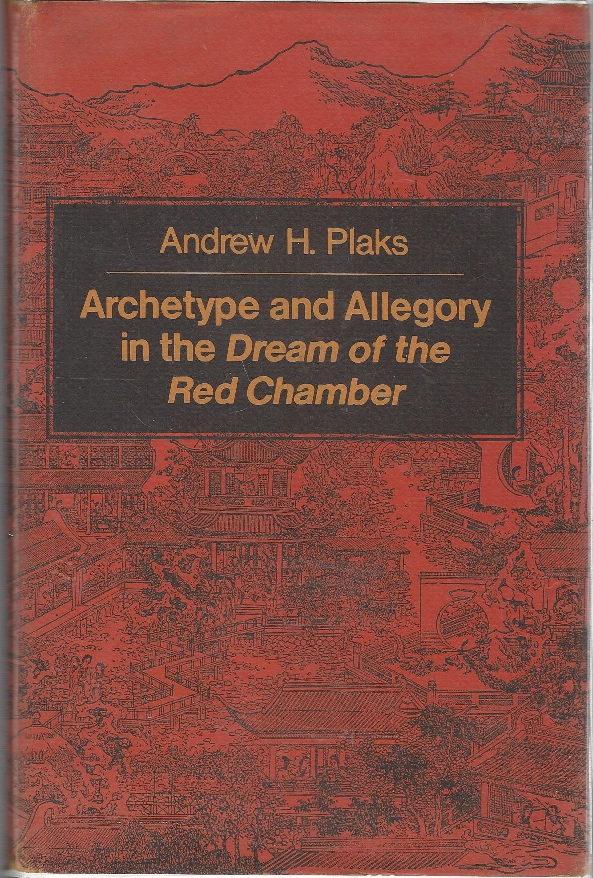 Archetype and Allegory in the Dream of the Red Chamber (Princeton Legacy Library, 1463),Used