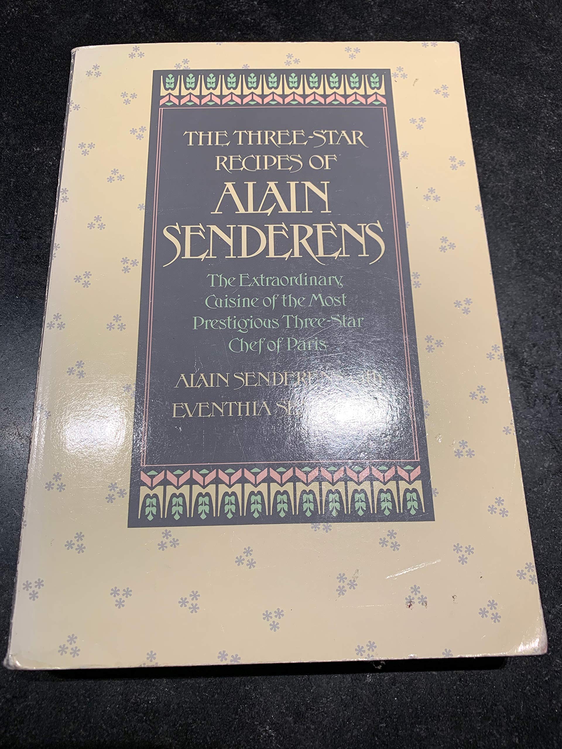 The ThreeStar Recipes of Alain Senderens,Used