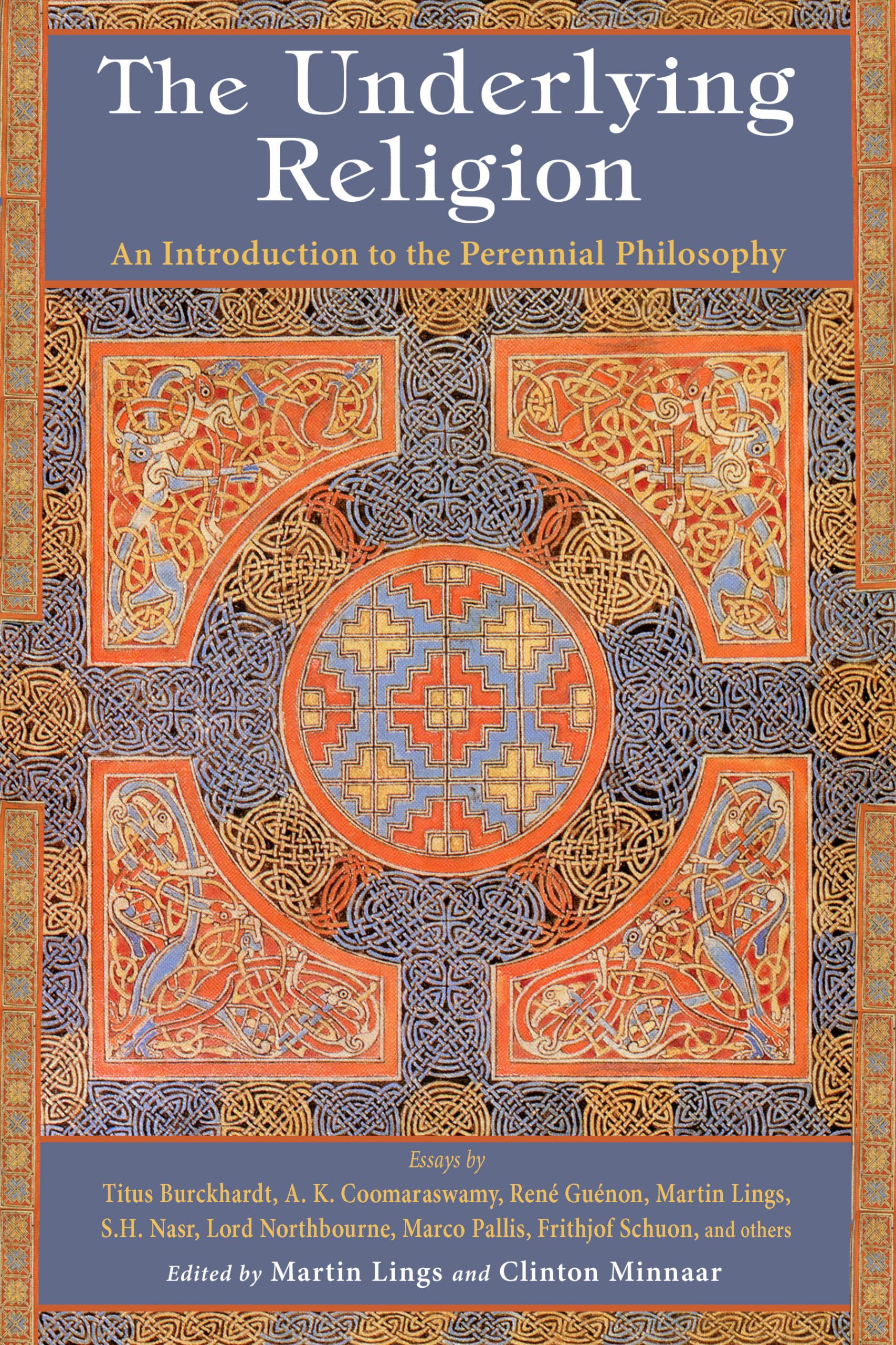 The Underlying Religion: An Introduction to the Perennial Philosophy,Used