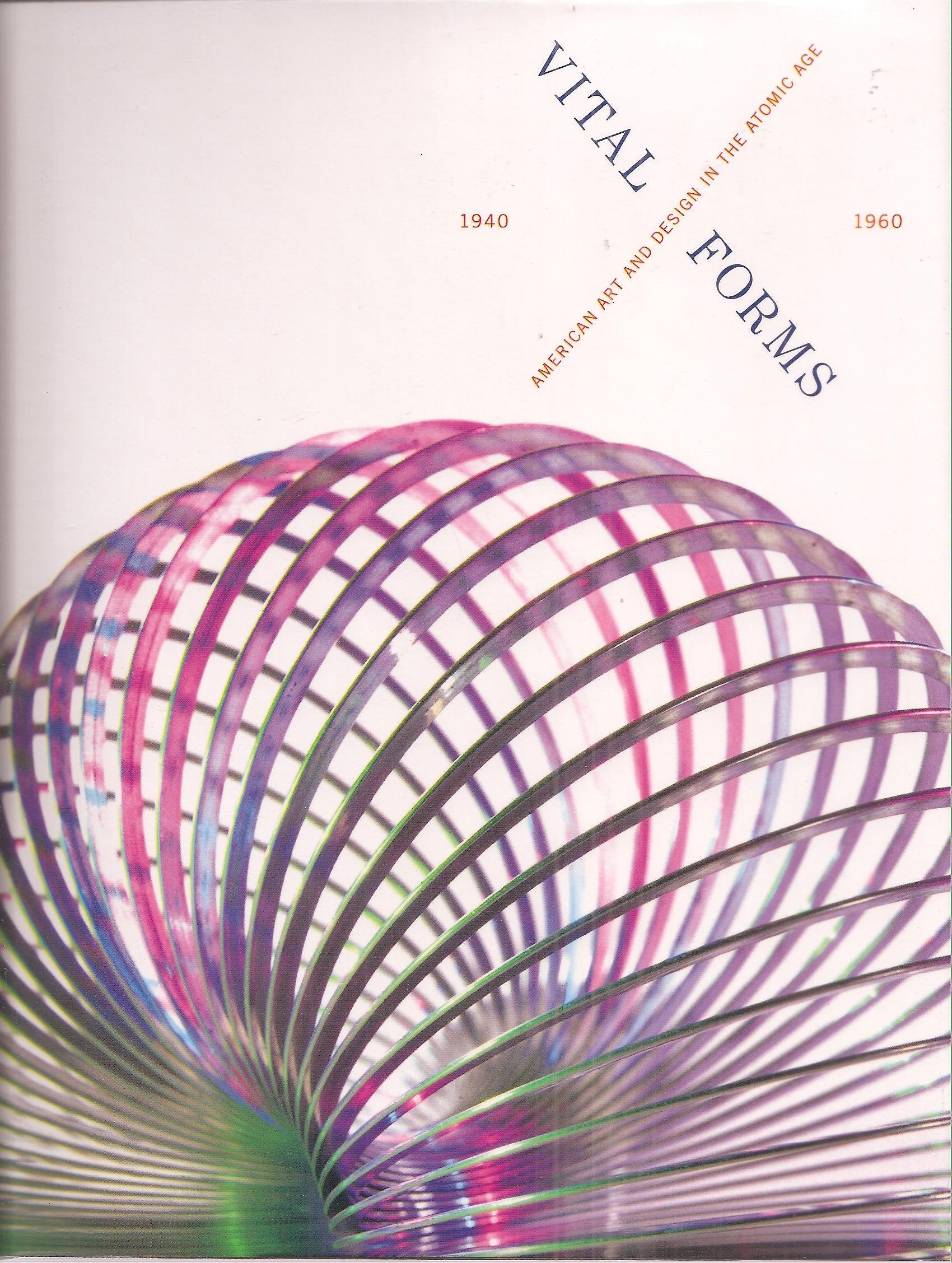 Vital Forms: American Art And Design In The Atomic Age, 19401960