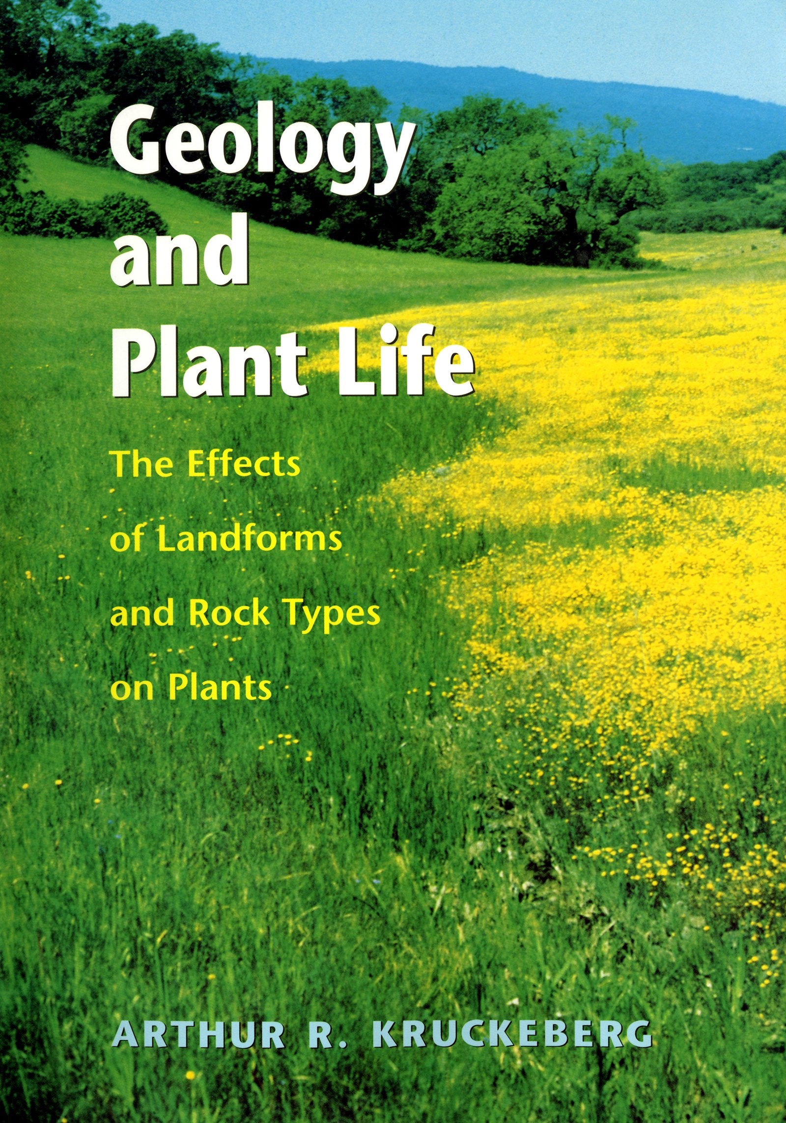 Geology And Plant Life: The Effects Of Land Forms And Rock Types On Plants,Used