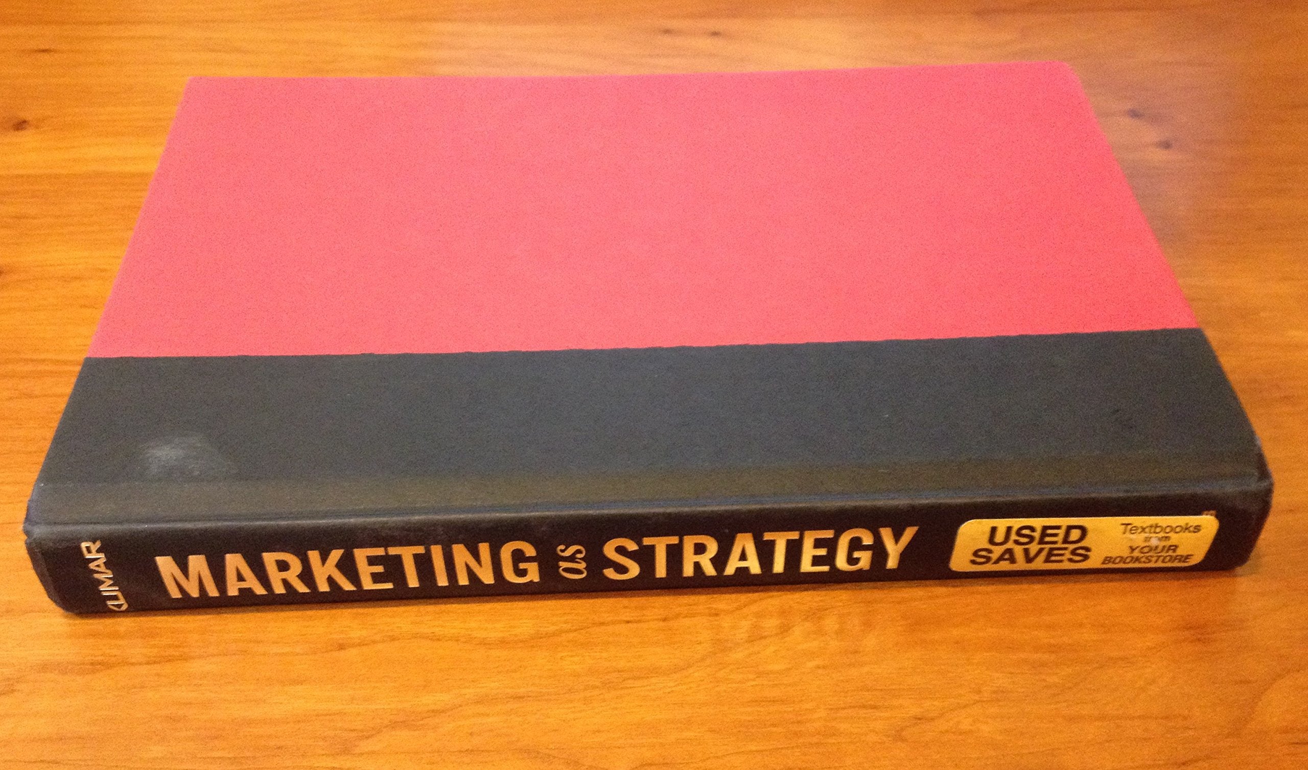 Marketing As Strategy: Understanding the CEO's Agenda for Driving Growth and Innovation,Used