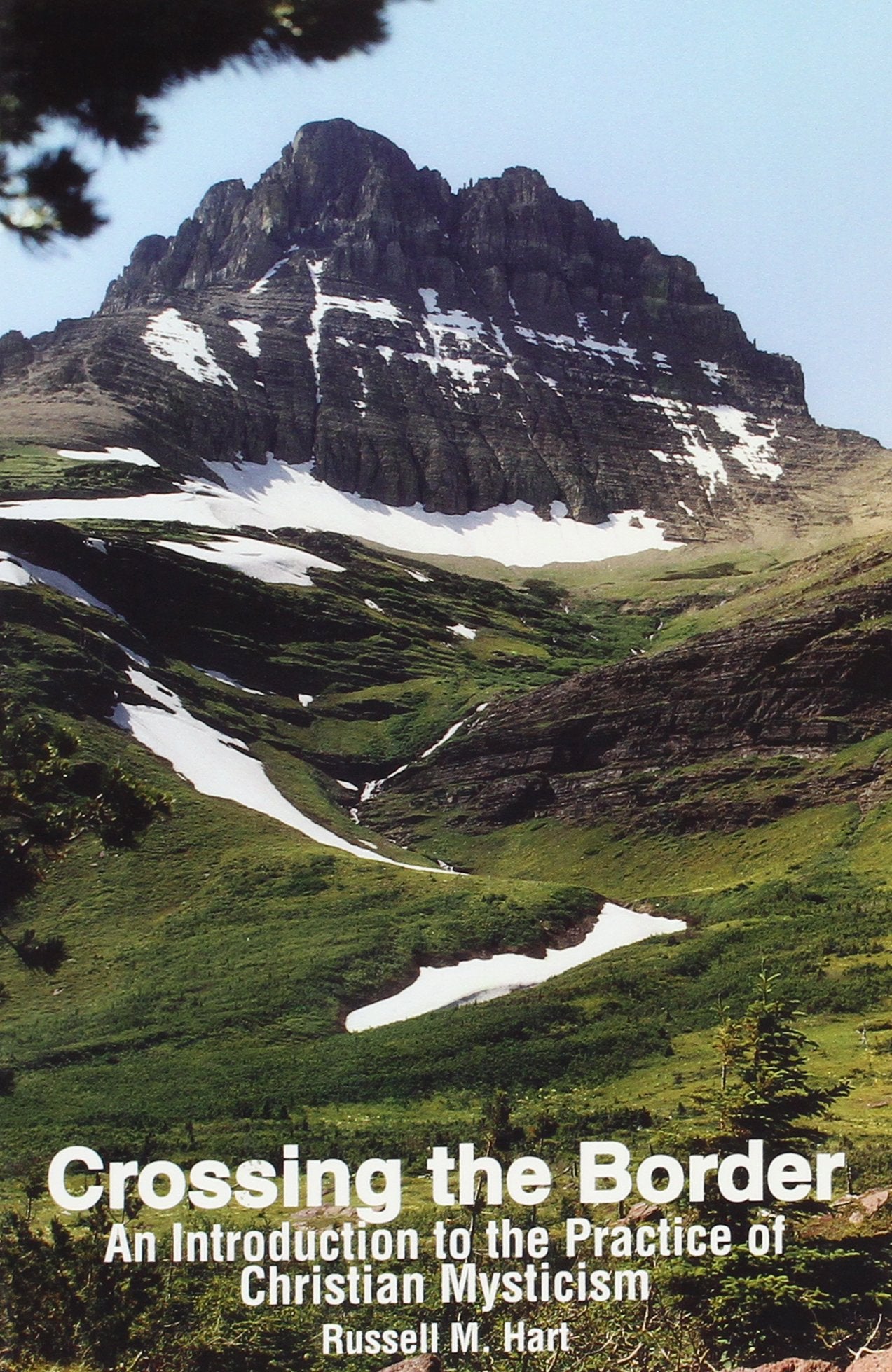 Crossing The Border: An Introduction To The Practice Of Christian Mysticism,New