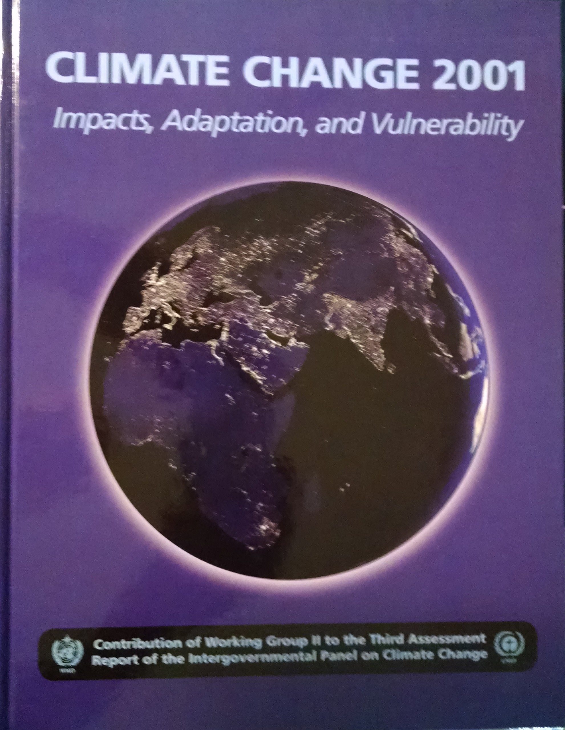 Climate Change 2001: Impacts, Adaptation, and Vulnerability: Contribution of Working Group II to the Third Assessment Report of ,Used