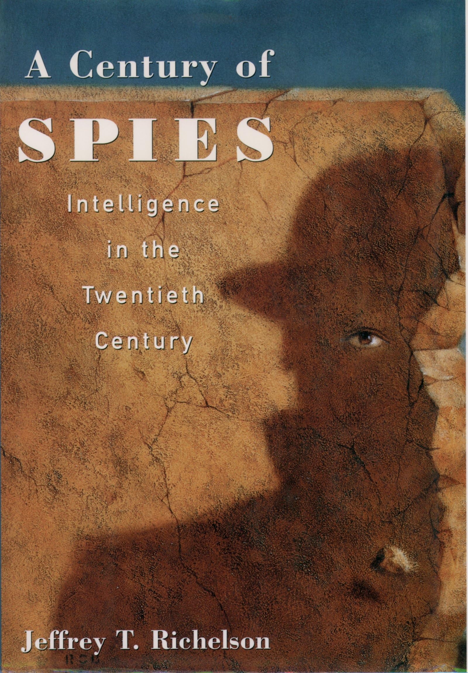 A Century Of Spies: Intelligence In The Twentieth Century,New