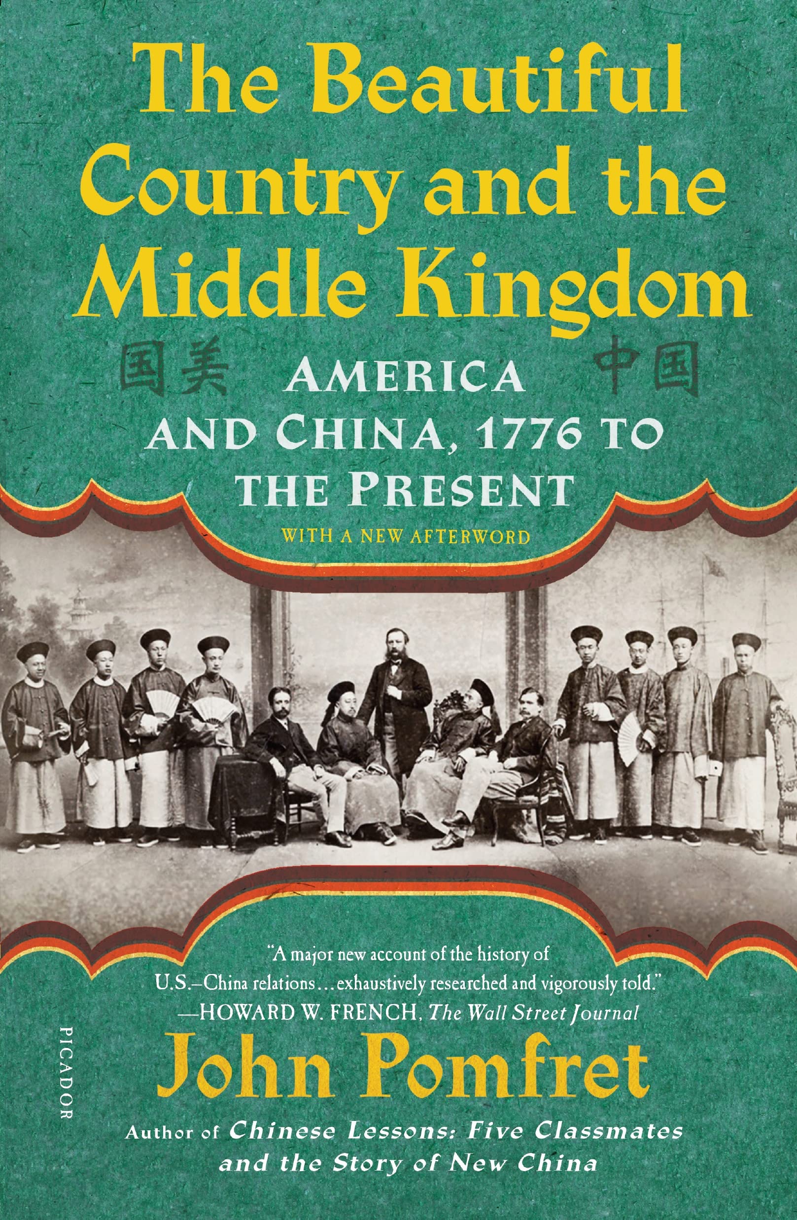 The Beautiful Country and the Middle Kingdom: America and China, 1776 to the Present,New