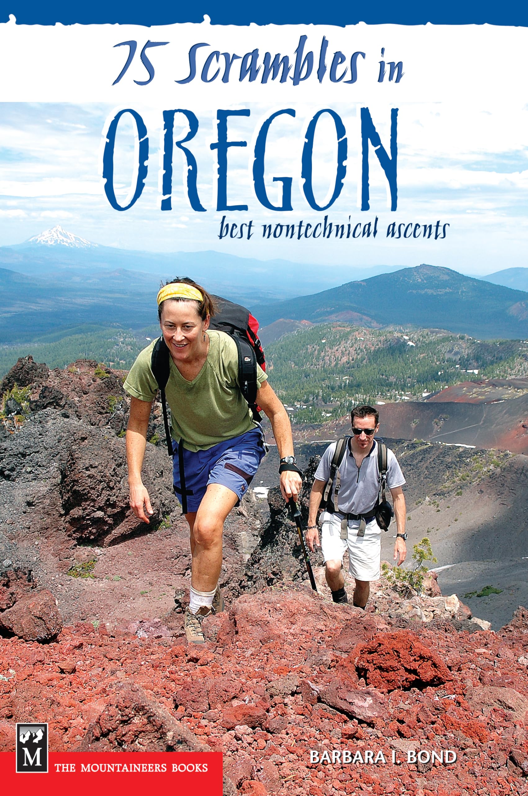 75 Scrambles In Oregon: Best Nontechnical Ascents,New