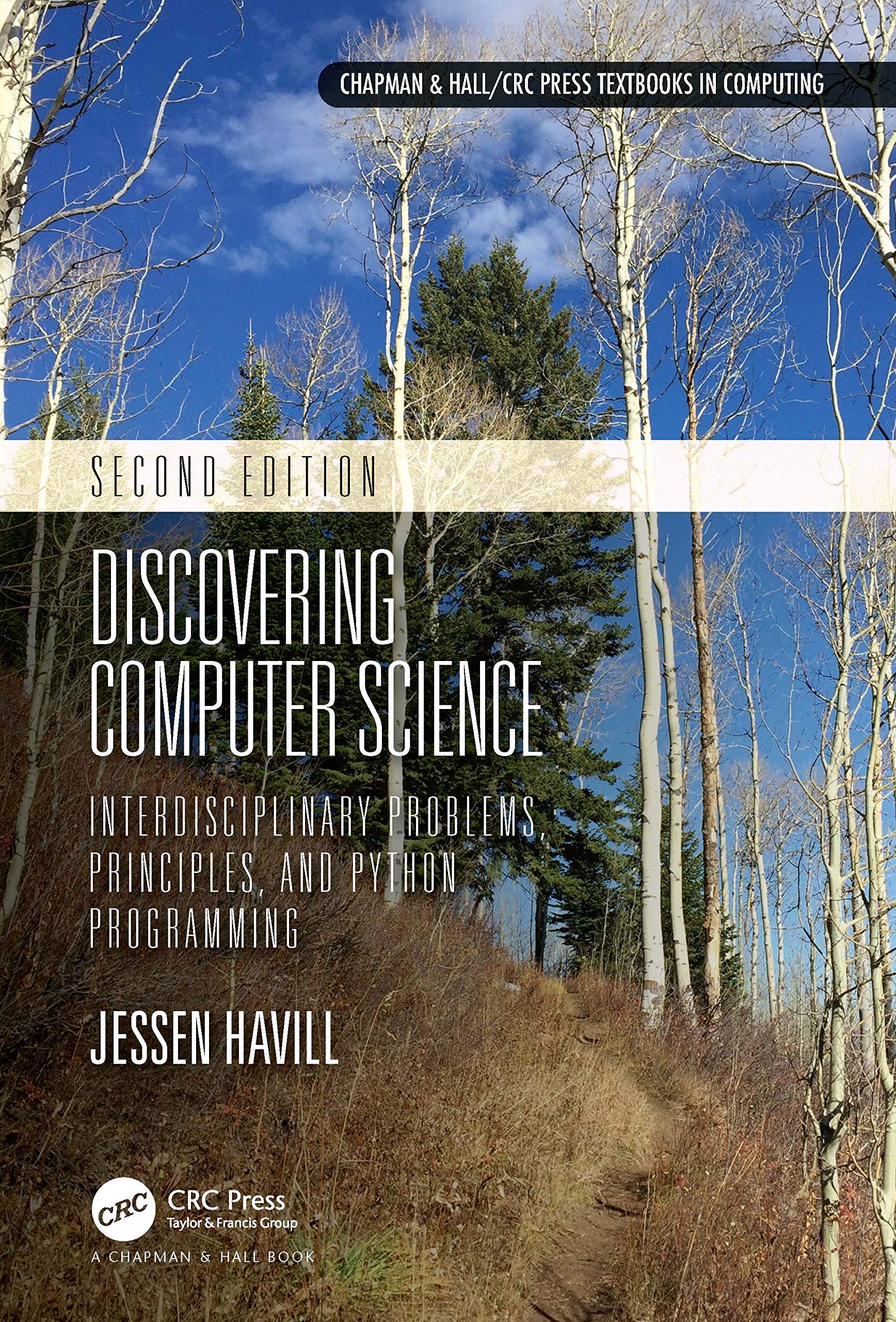 Discovering Computer Science: Interdisciplinary Problems, Principles, and Python Programming (Chapman & Hall/CRC Textbooks in Co,New