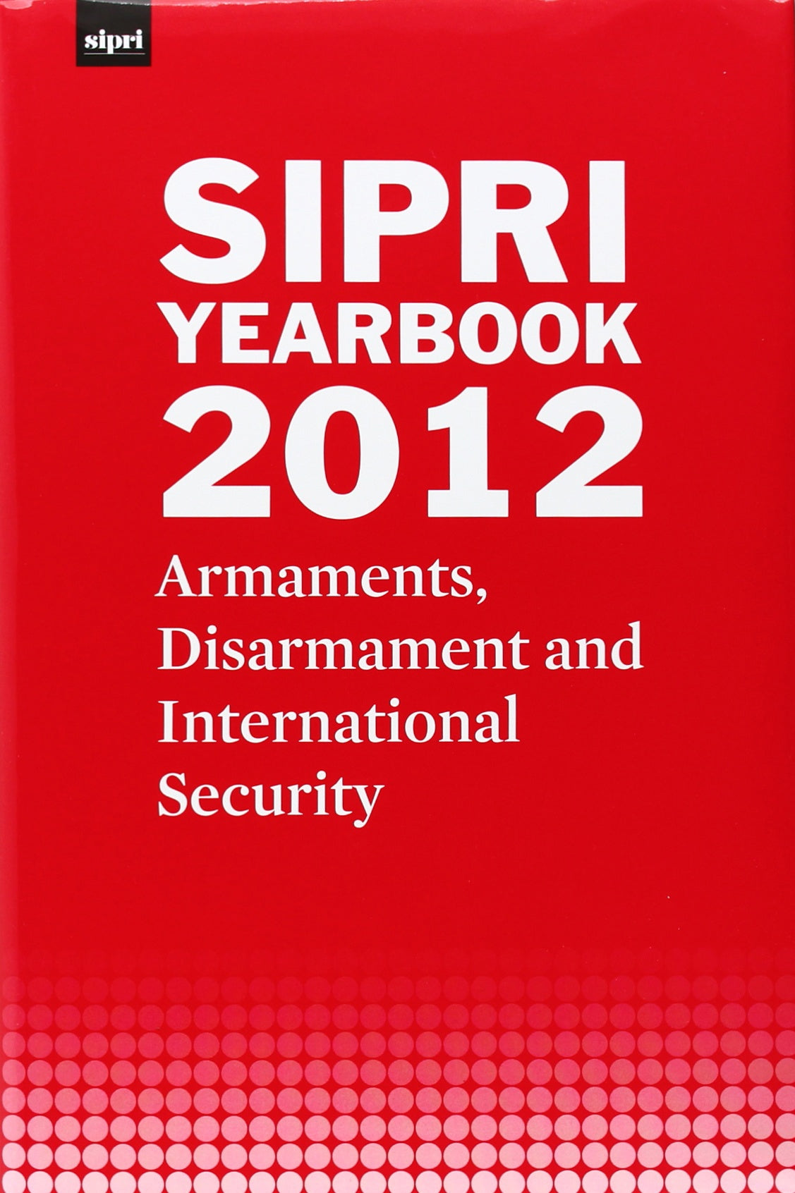 SIPRI Yearbook 2012: Armaments, Disarmament and International Security (SIPRI Yearbook Series),Used