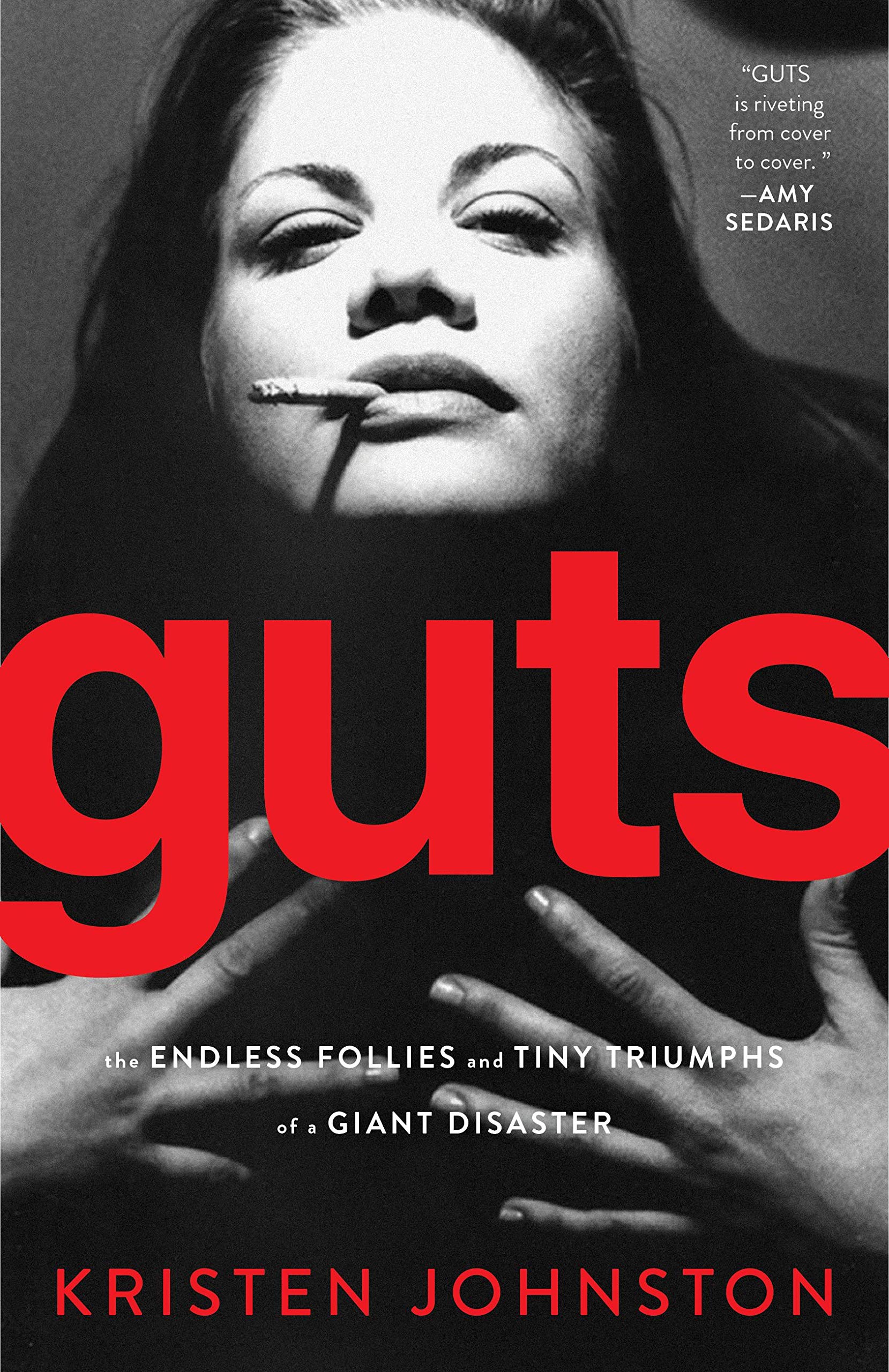 Guts: The Endless Follies and Tiny Triumphs of a Giant Disaster,Used