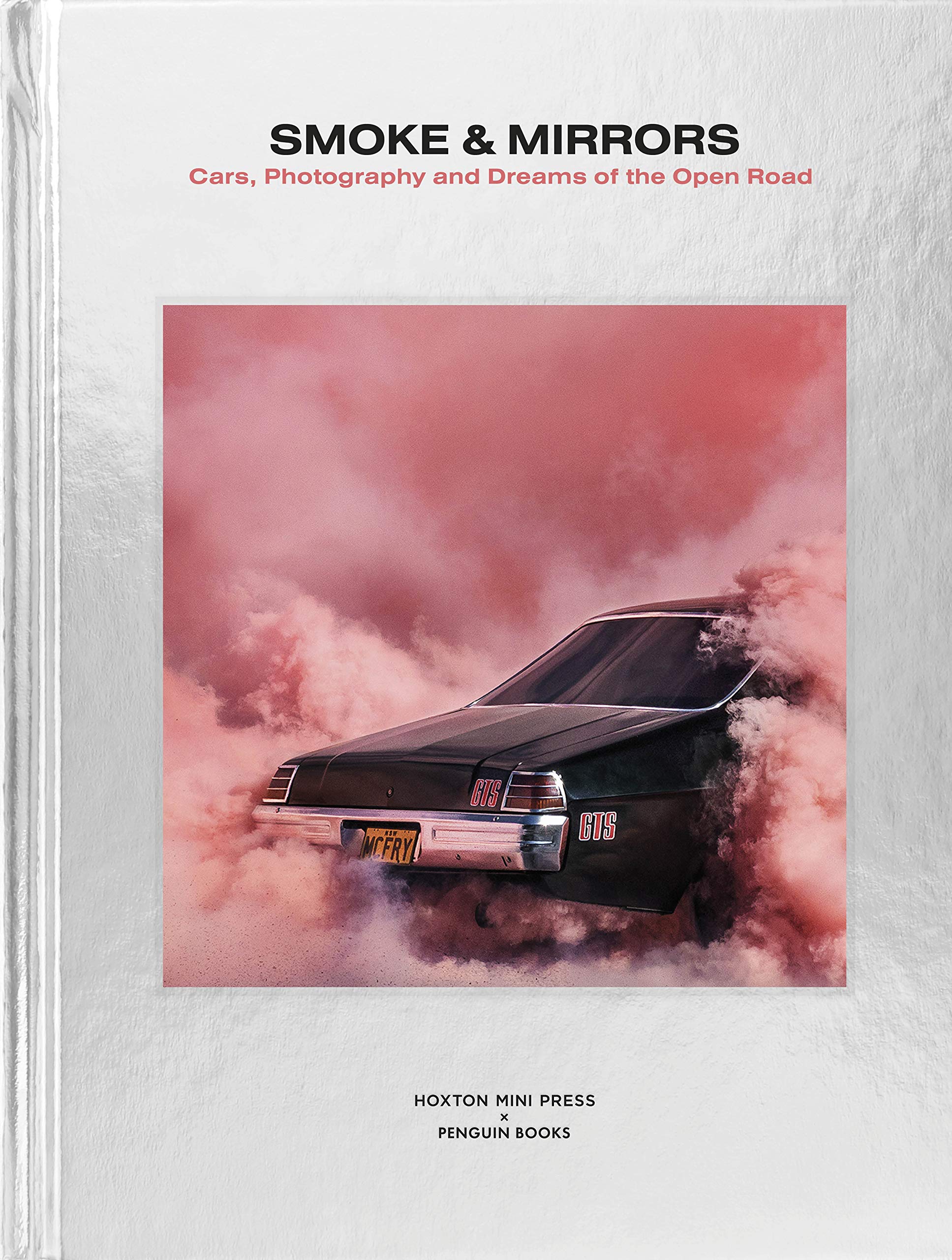 Smoke and Mirrors: Cars, Photography and Dreams of the Open Road,Used